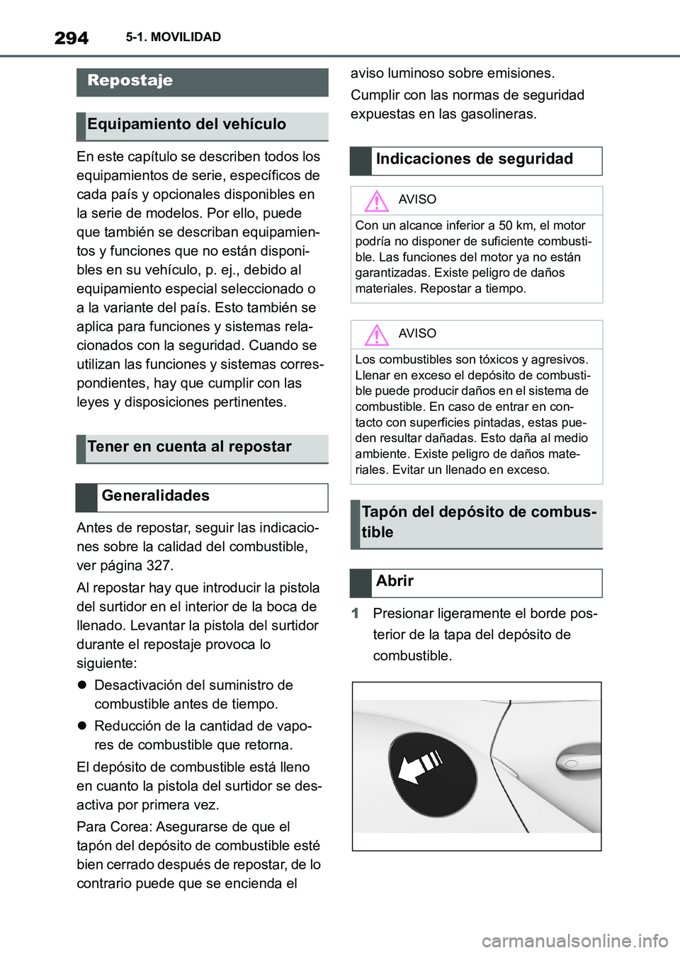TOYOTA SUPRA 2021 Manuale de Empleo (in Spanish) 2945-1. MOVILIDAD
Supra Owners Manual_S (from Nov. 20 Prod.)
5-1.MOVILIDAD
En este capítulo se describen todos los
equipamientos de serie, específicos de
cada país y opcionales disponibles en
TOYOTA SUPRA 2021 Manuale de Empleo (in Spanish) 2945-1. MOVILIDAD
Supra Owners Manual_S (from Nov. 20 Prod.)
5-1.MOVILIDAD
En este capítulo se describen todos los
equipamientos de serie, específicos de
cada país y opcionales disponibles en