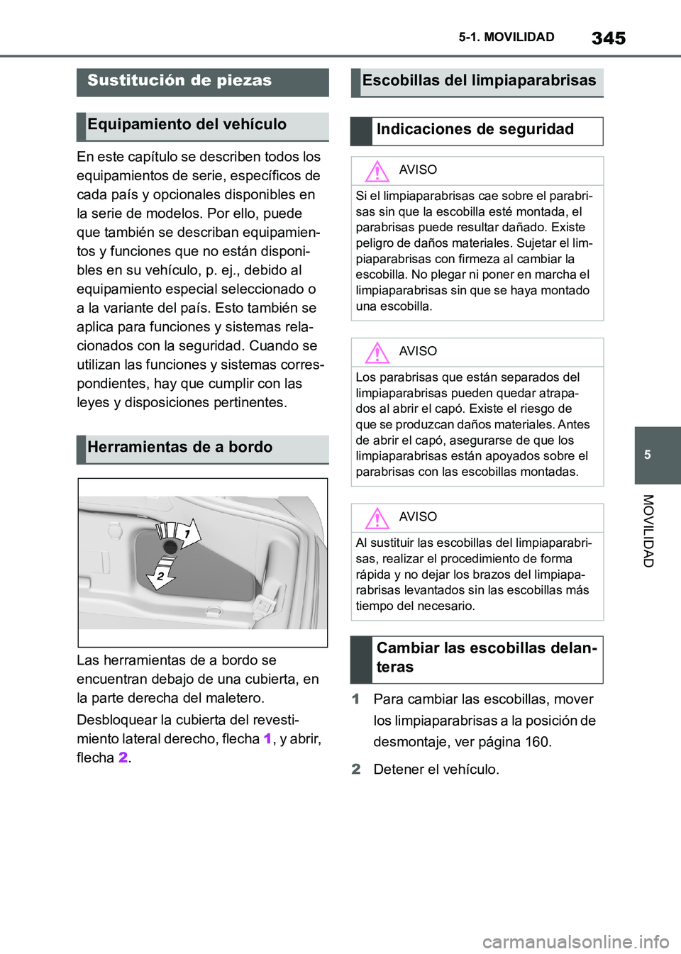 TOYOTA SUPRA 2021 Manuale de Empleo (in Spanish) 345
5 5-1. MOVILIDAD
MOVILIDAD
Supra Owners Manual_S (from Nov. 20 Prod.)En este capítulo se describen todos los
equipamientos de serie, específicos de
cada país y opcionales disponibles en
la TOYOTA SUPRA 2021 Manuale de Empleo (in Spanish) 345
5 5-1. MOVILIDAD
MOVILIDAD
Supra Owners Manual_S (from Nov. 20 Prod.)En este capítulo se describen todos los
equipamientos de serie, específicos de
cada país y opcionales disponibles en
la