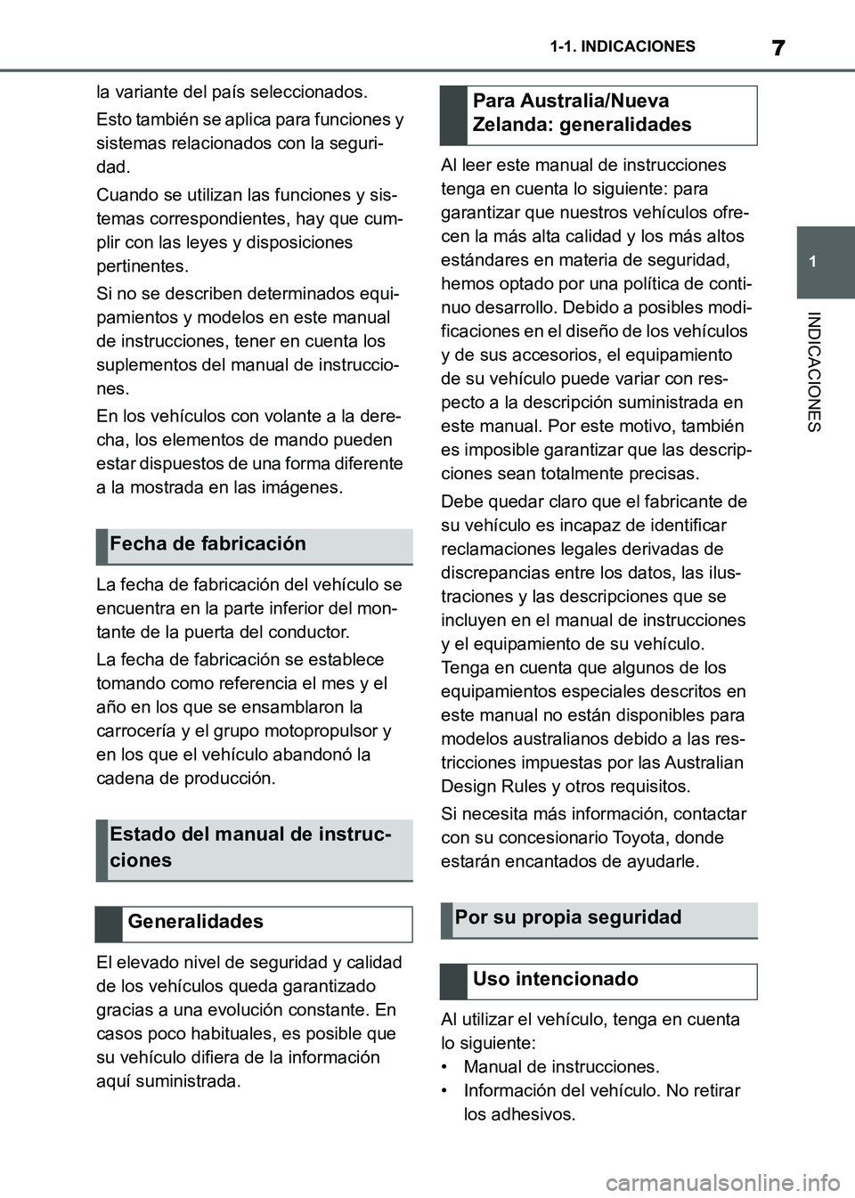 TOYOTA SUPRA 2021 Manuale de Empleo (in Spanish) 7
1 1-1. INDICACIONES
INDICACIONES
Supra Owners Manual_S (from Nov. 20 Prod.)la variante del país seleccionados.
Esto también se aplica para funciones y
sistemas relacionados con la seguri-
dad.
TOYOTA SUPRA 2021 Manuale de Empleo (in Spanish) 7
1 1-1. INDICACIONES
INDICACIONES
Supra Owners Manual_S (from Nov. 20 Prod.)la variante del país seleccionados.
Esto también se aplica para funciones y
sistemas relacionados con la seguri-
dad.
