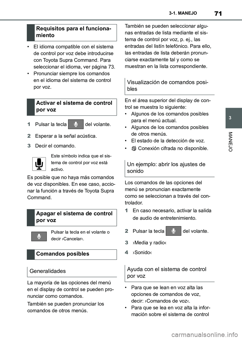 TOYOTA SUPRA 2021 Manuale de Empleo (in Spanish) 71
3 3-1. MANEJO
MANEJO
Supra Owners Manual_S (from Nov. 20 Prod.)• El idioma compatible con el sistema
de control por voz debe introducirse
con Toyota Supra Command. Para
seleccionar el idioma TOYOTA SUPRA 2021 Manuale de Empleo (in Spanish) 71
3 3-1. MANEJO
MANEJO
Supra Owners Manual_S (from Nov. 20 Prod.)• El idioma compatible con el sistema
de control por voz debe introducirse
con Toyota Supra Command. Para
seleccionar el idioma