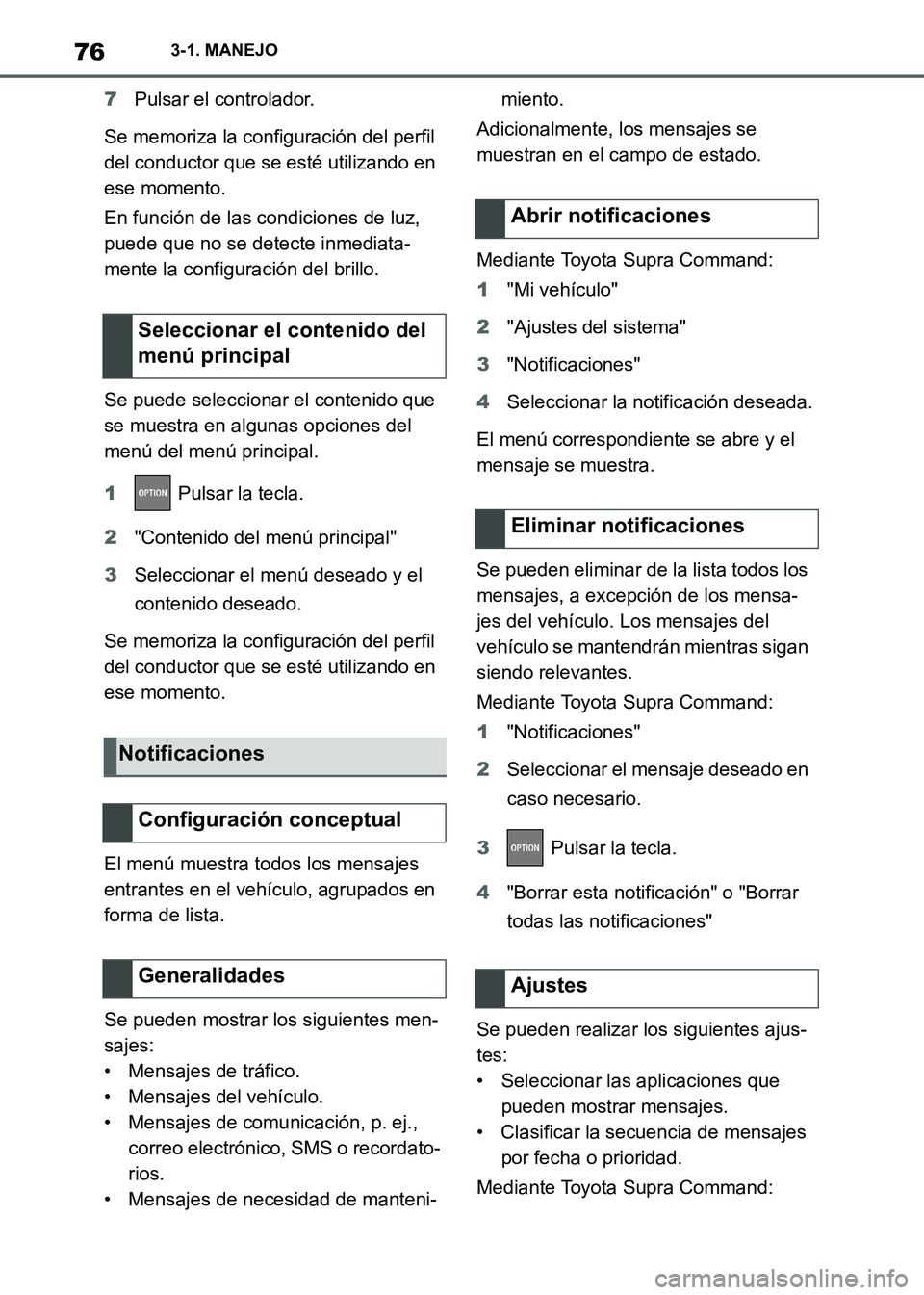 TOYOTA SUPRA 2021 Manuale de Empleo (in Spanish) 763-1. MANEJO
Supra Owners Manual_S (from Nov. 20 Prod.)7Pulsar el controlador.
Se memoriza la configuración del perfil
del conductor que se esté utilizando en
ese momento.
En función de las co TOYOTA SUPRA 2021 Manuale de Empleo (in Spanish) 763-1. MANEJO
Supra Owners Manual_S (from Nov. 20 Prod.)7Pulsar el controlador.
Se memoriza la configuración del perfil
del conductor que se esté utilizando en
ese momento.
En función de las co