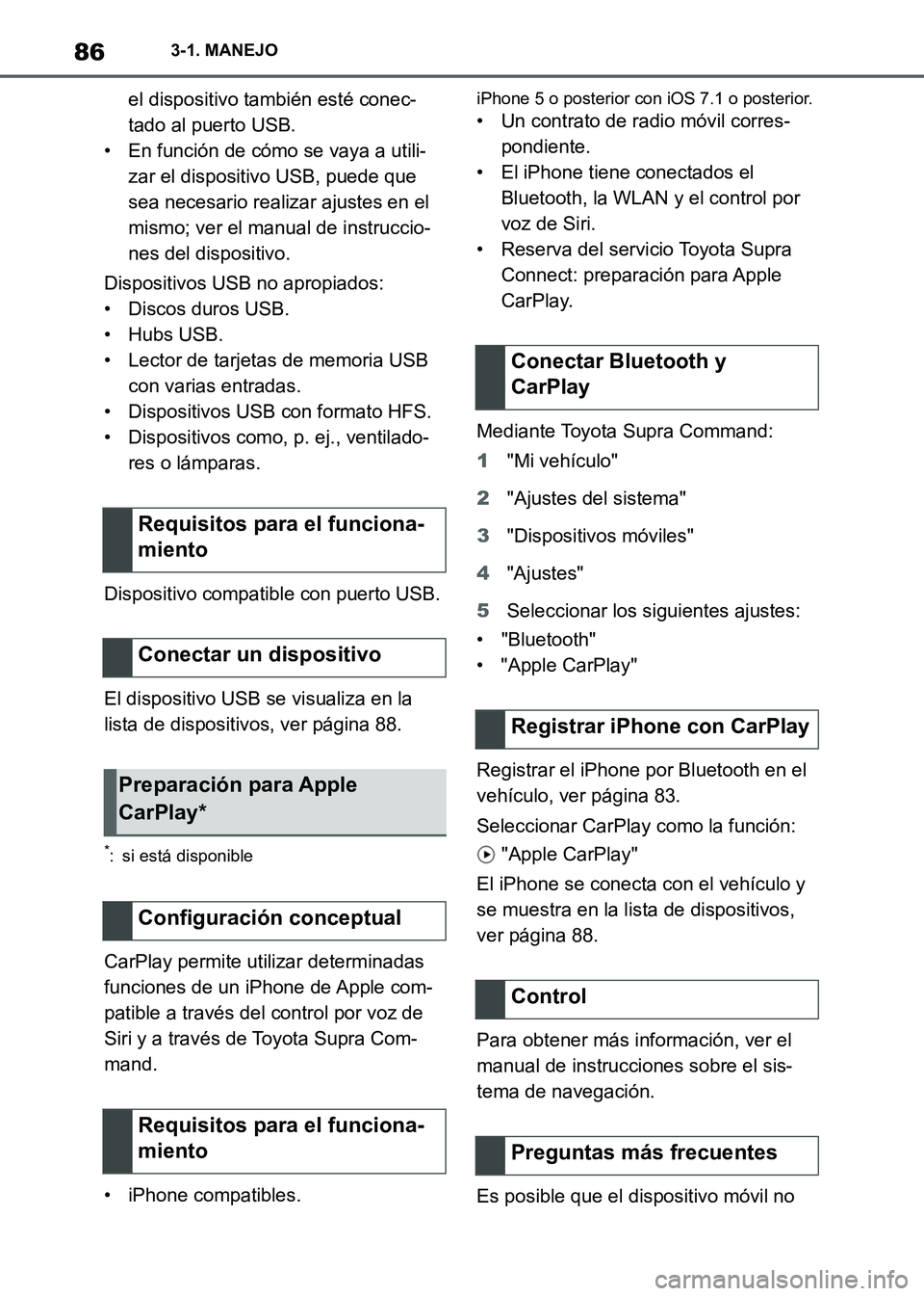 TOYOTA SUPRA 2021 Manuale de Empleo (in Spanish) 863-1. MANEJO
Supra Owners Manual_S (from Nov. 20 Prod.)el dispositivo también esté conec-
tado al puerto USB.
• En función de cómo se vaya a utili-
zar el dispositivo USB, puede que
sea nece TOYOTA SUPRA 2021 Manuale de Empleo (in Spanish) 863-1. MANEJO
Supra Owners Manual_S (from Nov. 20 Prod.)el dispositivo también esté conec-
tado al puerto USB.
• En función de cómo se vaya a utili-
zar el dispositivo USB, puede que
sea nece