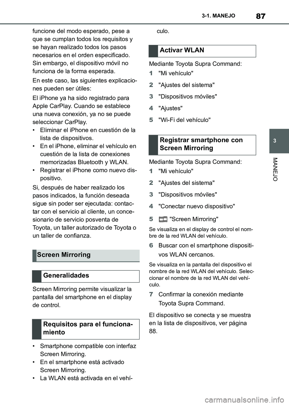 TOYOTA SUPRA 2021 Manuale de Empleo (in Spanish) 87
3 3-1. MANEJO
MANEJO
Supra Owners Manual_S (from Nov. 20 Prod.)funcione del modo esperado, pese a
que se cumplan todos los requisitos y
se hayan realizado todos los pasos
necesarios en el orde TOYOTA SUPRA 2021 Manuale de Empleo (in Spanish) 87
3 3-1. MANEJO
MANEJO
Supra Owners Manual_S (from Nov. 20 Prod.)funcione del modo esperado, pese a
que se cumplan todos los requisitos y
se hayan realizado todos los pasos
necesarios en el orde
