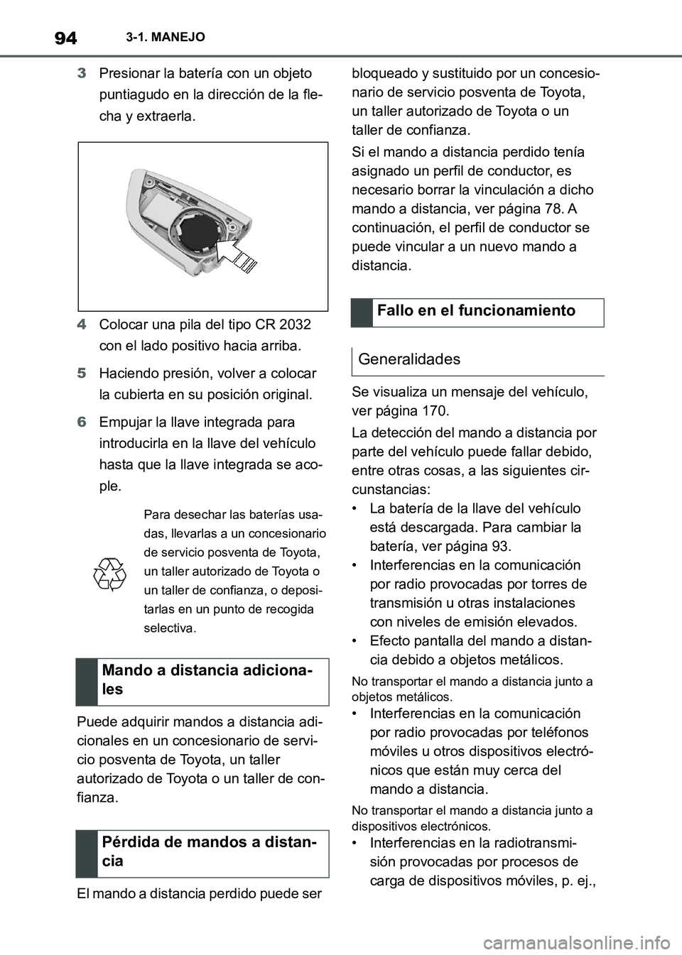 TOYOTA SUPRA 2021  Manuale de Empleo (in Spanish) 943-1. MANEJO
Supra Owners Manual_S (from Nov. 20 Prod.)3Presionar la batería con un objeto 
puntiagudo en la dirección de la fle-
cha y extraerla.
4Colocar una pila del tipo CR 2032 
con el lado 