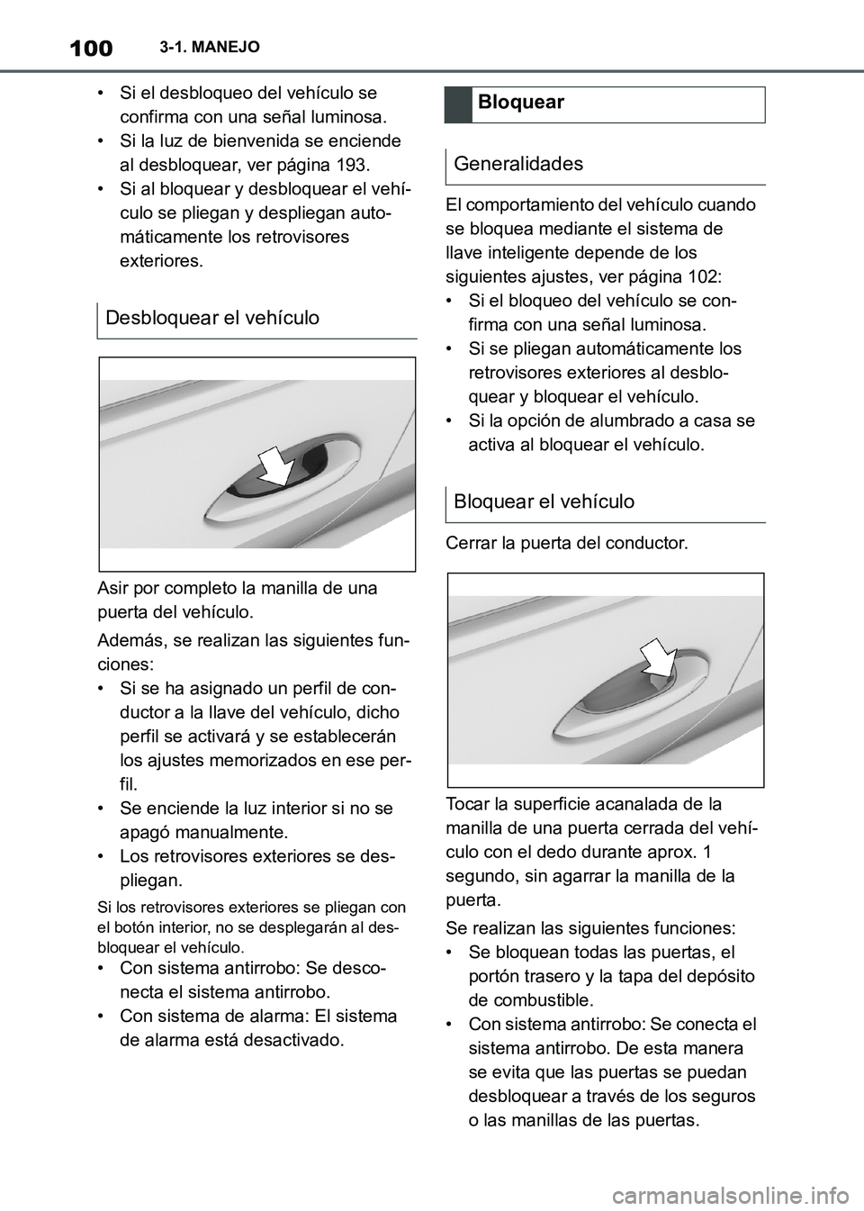 TOYOTA SUPRA 2021  Manuale de Empleo (in Spanish) 1003-1. MANEJO
Supra Owners Manual_S (from Nov. 20 Prod.)• Si el desbloqueo del vehículo se 
confirma con una señal luminosa.
• Si la luz de bienvenida se enciende 
al desbloquear, ver página