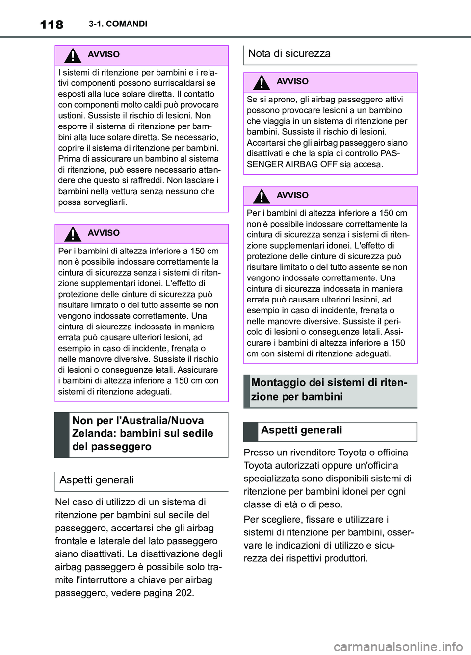 TOYOTA SUPRA 2021  Manuale duso (in Italian) 1183-1. COMANDI
Supra Owners Manual_L (from Nov. 20 Prod.)Nel caso di utilizzo di un sistema di 
ritenzione per bambini sul sedile del 
passeggero, accertarsi che gli airbag 
frontale e laterale del