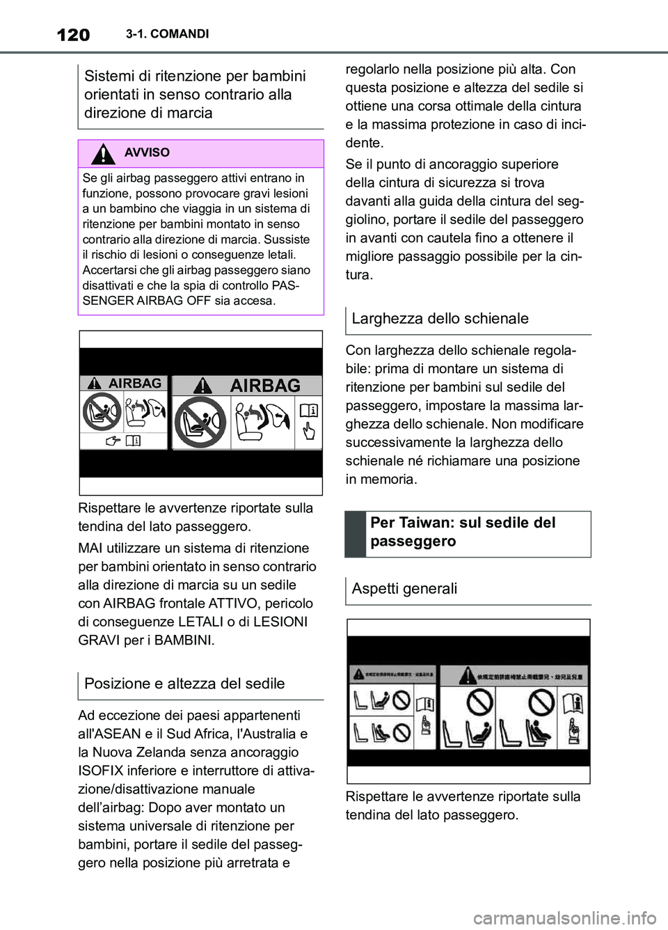 TOYOTA SUPRA 2021  Manuale duso (in Italian) 1203-1. COMANDI
Supra Owners Manual_L (from Nov. 20 Prod.)Rispettare le avvertenze riportate sulla 
tendina del lato passeggero.
MAI utilizzare un sistema di ritenzione 
per bambini orientato in sen