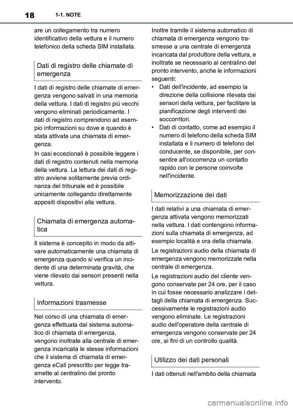 TOYOTA SUPRA 2021 Manuale duso (in Italian) 181-1. NOTE
Supra Owners Manual_L (from Nov. 20 Prod.)are un collegamento tra numero
identificativo della vettura e il numero
telefonico della scheda SIM installata.
I dati di registro delle chiam TOYOTA SUPRA 2021 Manuale duso (in Italian) 181-1. NOTE
Supra Owners Manual_L (from Nov. 20 Prod.)are un collegamento tra numero
identificativo della vettura e il numero
telefonico della scheda SIM installata.
I dati di registro delle chiam