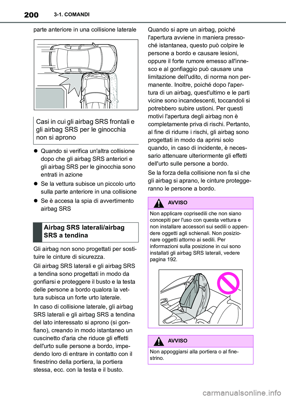 TOYOTA SUPRA 2021 Manuale duso (in Italian) 2003-1. COMANDI
Supra Owners Manual_L (from Nov. 20 Prod.)parte anteriore in una collisione laterale
Quando si verifica unaltra collisione
dopo che gli airbag SRS anteriori e
gli airbag SRS pe TOYOTA SUPRA 2021 Manuale duso (in Italian) 2003-1. COMANDI
Supra Owners Manual_L (from Nov. 20 Prod.)parte anteriore in una collisione laterale
Quando si verifica unaltra collisione
dopo che gli airbag SRS anteriori e
gli airbag SRS pe