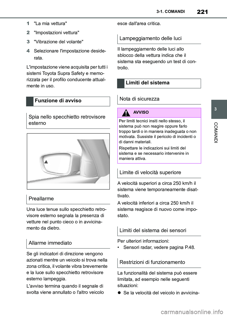 TOYOTA SUPRA 2021 Manuale duso (in Italian) 221
3 3-1. COMANDI
COMANDI
Supra Owners Manual_L (from Nov. 20 Prod.)1"La mia vettura"
2"Impostazioni vettura"
3"Vibrazione del volante"
4Selezionare limpostazione deside-
rata.
Limpostazione vien TOYOTA SUPRA 2021 Manuale duso (in Italian) 221
3 3-1. COMANDI
COMANDI
Supra Owners Manual_L (from Nov. 20 Prod.)1"La mia vettura"
2"Impostazioni vettura"
3"Vibrazione del volante"
4Selezionare limpostazione deside-
rata.
Limpostazione vien