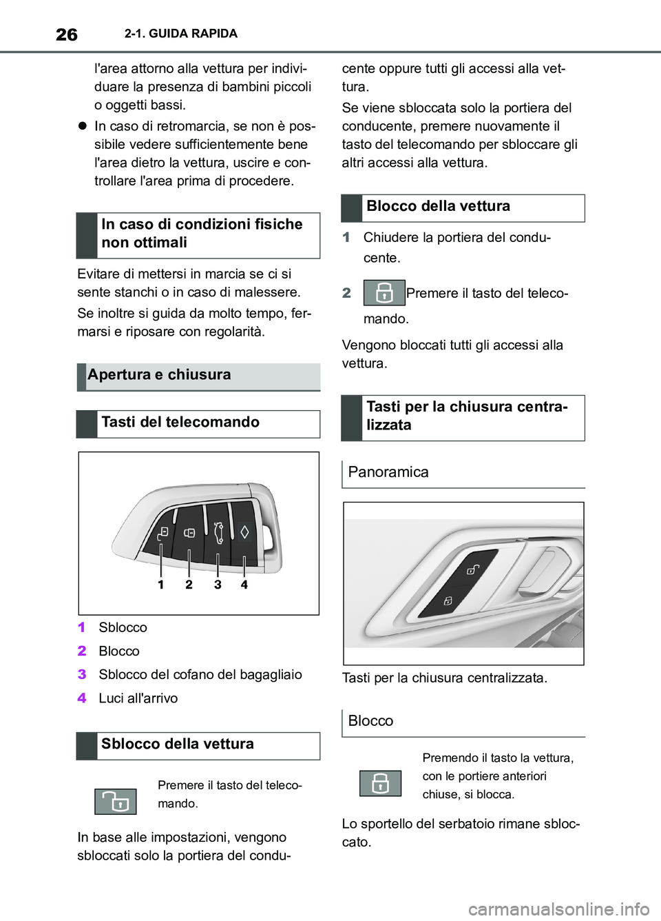 TOYOTA SUPRA 2021 Manuale duso (in Italian) 262-1. GUIDA RAPIDA
Supra Owners Manual_L (from Nov. 20 Prod.)larea attorno alla vettura per indivi-
duare la presenza di bambini piccoli
o oggetti bassi.
In caso di retromarcia, se non è pos- TOYOTA SUPRA 2021 Manuale duso (in Italian) 262-1. GUIDA RAPIDA
Supra Owners Manual_L (from Nov. 20 Prod.)larea attorno alla vettura per indivi-
duare la presenza di bambini piccoli
o oggetti bassi.
In caso di retromarcia, se non è pos-