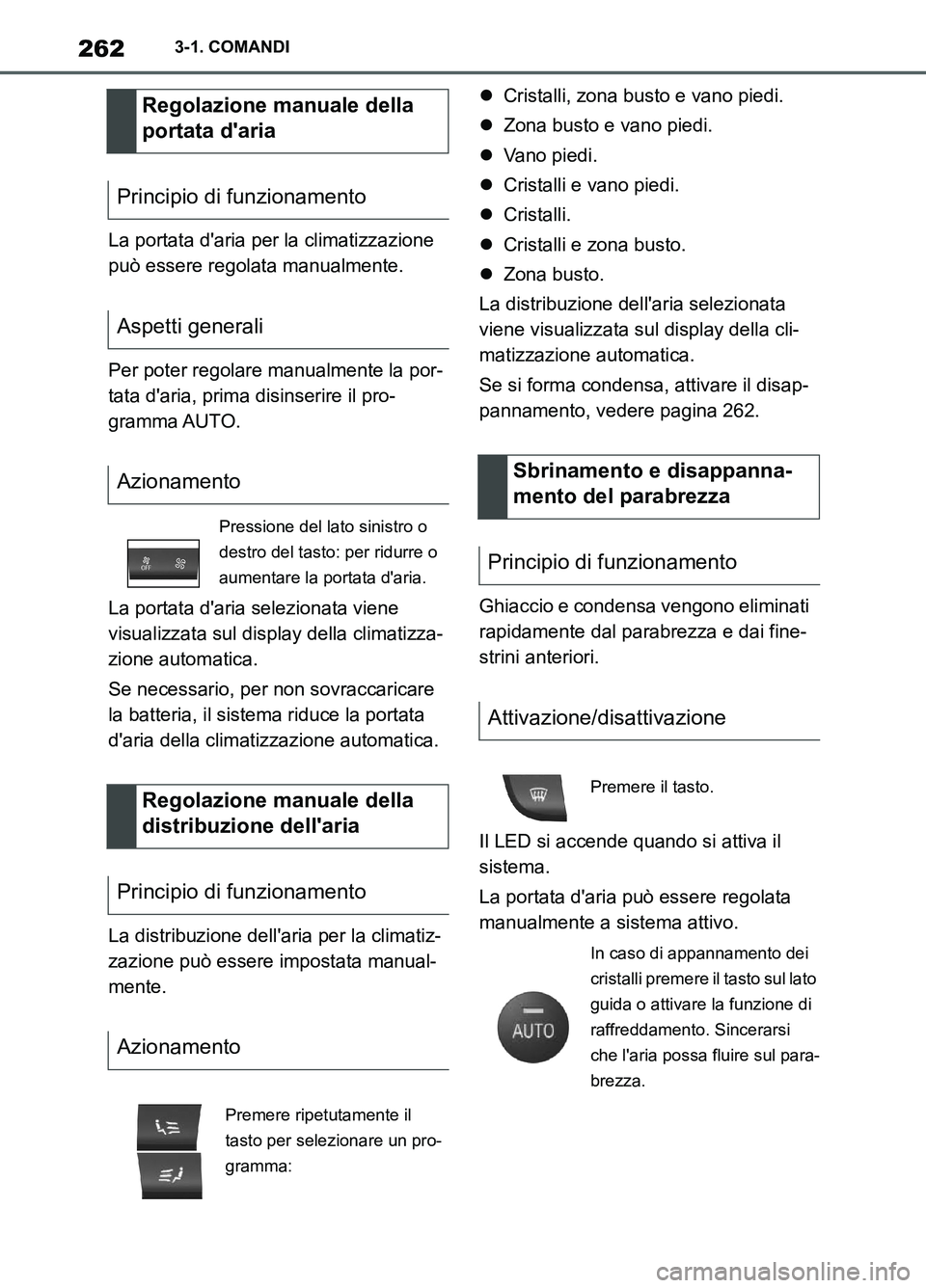 TOYOTA SUPRA 2021  Manuale duso (in Italian) 2623-1. COMANDI
Supra Owners Manual_L (from Nov. 20 Prod.)La portata daria per la climatizzazione 
può essere regolata manualmente.
Per poter regolare manualmente la por-
tata daria, prima disins