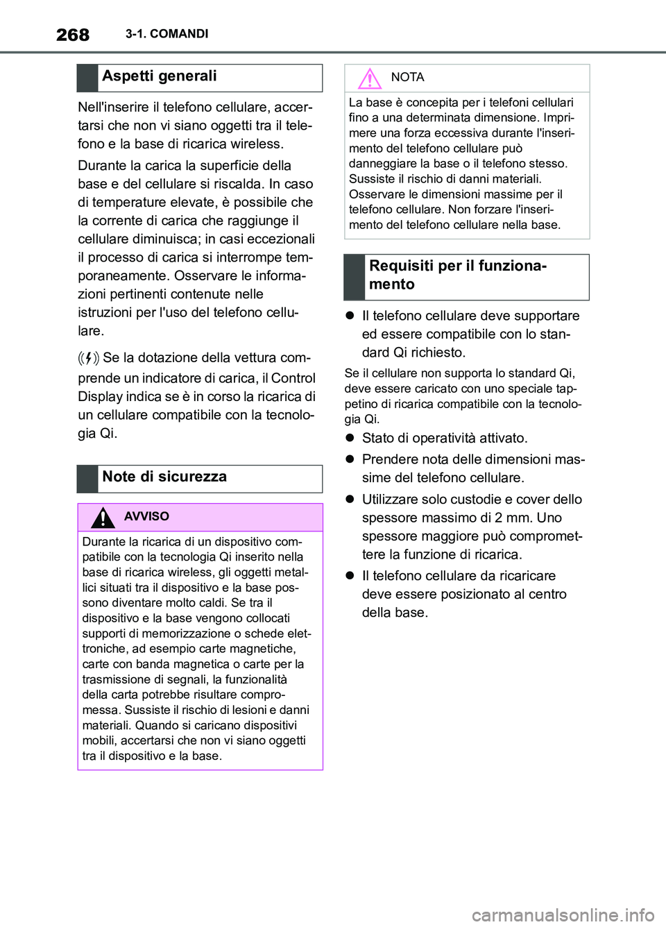 TOYOTA SUPRA 2021  Manuale duso (in Italian) 2683-1. COMANDI
Supra Owners Manual_L (from Nov. 20 Prod.)Nellinserire il telefono cellulare, accer-
tarsi che non vi siano oggetti tra il tele-
fono e la base di ricarica wireless.
Durante la cari