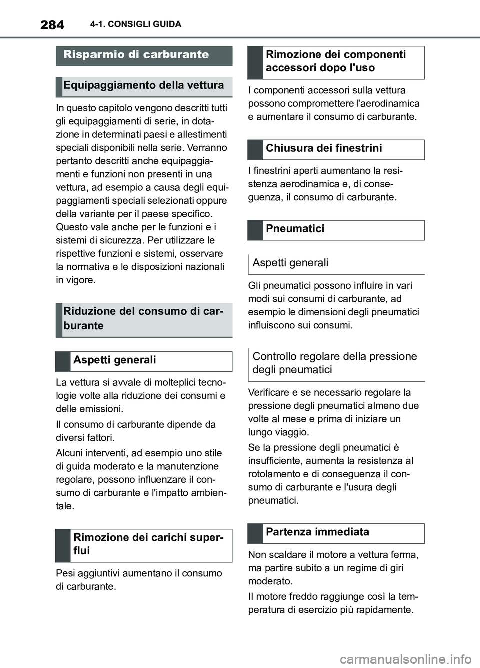 TOYOTA SUPRA 2021 Manuale duso (in Italian) 2844-1. CONSIGLI GUIDA
Supra Owners Manual_L (from Nov. 20 Prod.)In questo capitolo vengono descritti tutti
gli equipaggiamenti di serie, in dota-
zione in determinati paesi e allestimenti
special TOYOTA SUPRA 2021 Manuale duso (in Italian) 2844-1. CONSIGLI GUIDA
Supra Owners Manual_L (from Nov. 20 Prod.)In questo capitolo vengono descritti tutti
gli equipaggiamenti di serie, in dota-
zione in determinati paesi e allestimenti
special