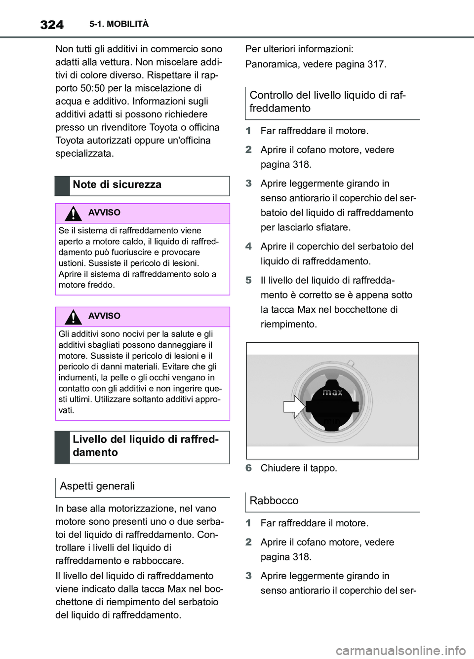 TOYOTA SUPRA 2021 Manuale duso (in Italian) 3245-1. MOBILITÀ
Supra Owners Manual_L (from Nov. 20 Prod.)Non tutti gli additivi in commercio sono
adatti alla vettura. Non miscelare addi-
tivi di colore diverso. Rispettare il rap-
porto 50:50 TOYOTA SUPRA 2021 Manuale duso (in Italian) 3245-1. MOBILITÀ
Supra Owners Manual_L (from Nov. 20 Prod.)Non tutti gli additivi in commercio sono
adatti alla vettura. Non miscelare addi-
tivi di colore diverso. Rispettare il rap-
porto 50:50