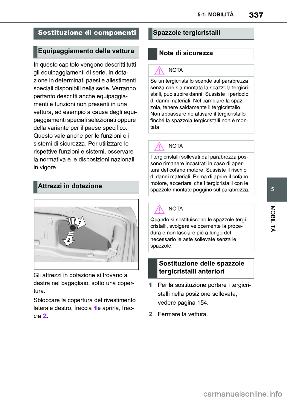 TOYOTA SUPRA 2021 Manuale duso (in Italian) 337
5 5-1. MOBILITÀ
MOBILITÀ
Supra Owners Manual_L (from Nov. 20 Prod.)In questo capitolo vengono descritti tutti
gli equipaggiamenti di serie, in dota-
zione in determinati paesi e allestimenti TOYOTA SUPRA 2021 Manuale duso (in Italian) 337
5 5-1. MOBILITÀ
MOBILITÀ
Supra Owners Manual_L (from Nov. 20 Prod.)In questo capitolo vengono descritti tutti
gli equipaggiamenti di serie, in dota-
zione in determinati paesi e allestimenti