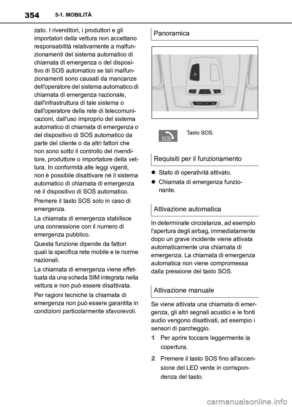 TOYOTA SUPRA 2021 Manuale duso (in Italian) 3545-1. MOBILITÀ
Supra Owners Manual_L (from Nov. 20 Prod.)zato. I rivenditori, i produttori e gli
importatori della vettura non accettano
responsabilità relativamente a malfun-
zionamenti del s TOYOTA SUPRA 2021 Manuale duso (in Italian) 3545-1. MOBILITÀ
Supra Owners Manual_L (from Nov. 20 Prod.)zato. I rivenditori, i produttori e gli
importatori della vettura non accettano
responsabilità relativamente a malfun-
zionamenti del s