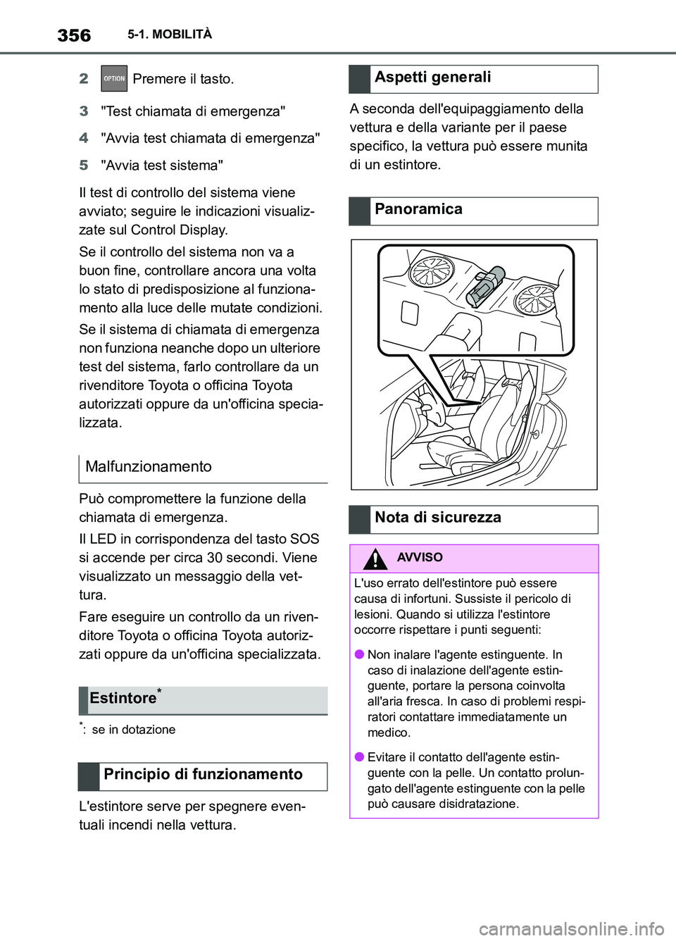 TOYOTA SUPRA 2021 Manuale duso (in Italian) 3565-1. MOBILITÀ
Supra Owners Manual_L (from Nov. 20 Prod.)2 Premere il tasto.
3"Test chiamata di emergenza"
4"Avvia test chiamata di emergenza"
5"Avvia test sistema"
Il test di controllo del siste TOYOTA SUPRA 2021 Manuale duso (in Italian) 3565-1. MOBILITÀ
Supra Owners Manual_L (from Nov. 20 Prod.)2 Premere il tasto.
3"Test chiamata di emergenza"
4"Avvia test chiamata di emergenza"
5"Avvia test sistema"
Il test di controllo del siste