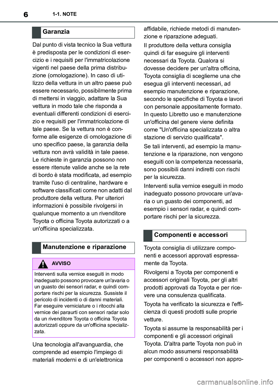 TOYOTA SUPRA 2021 Manuale duso (in Italian) 61-1. NOTE
Supra Owners Manual_L (from Nov. 20 Prod.)Dal punto di vista tecnico la Sua vettura
è predisposta per le condizioni di eser-
cizio e i requisiti per limmatricolazione
vigenti nel paes TOYOTA SUPRA 2021 Manuale duso (in Italian) 61-1. NOTE
Supra Owners Manual_L (from Nov. 20 Prod.)Dal punto di vista tecnico la Sua vettura
è predisposta per le condizioni di eser-
cizio e i requisiti per limmatricolazione
vigenti nel paes