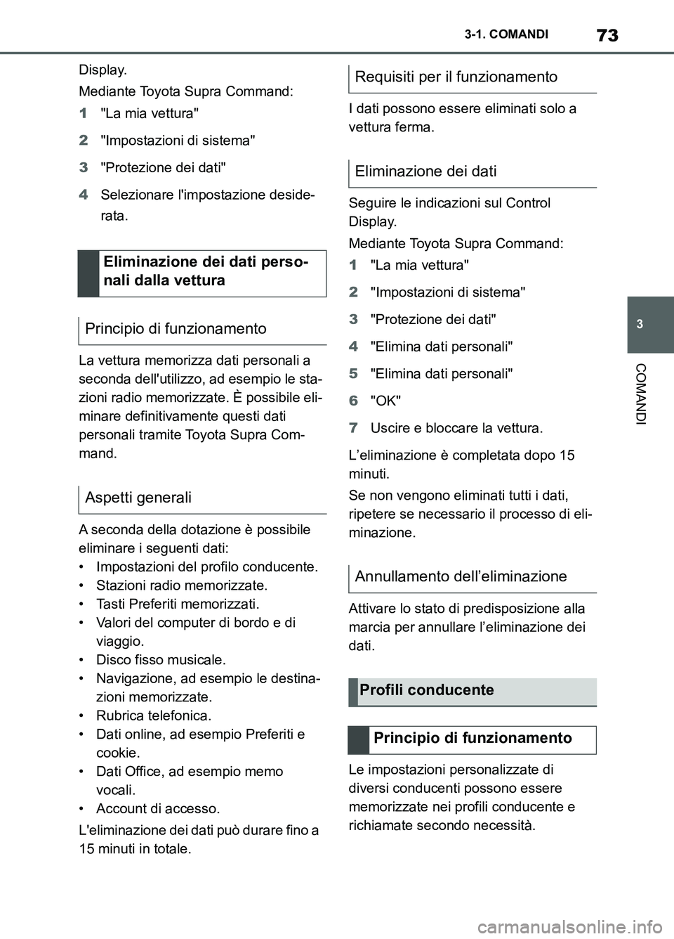 TOYOTA SUPRA 2021 Manuale duso (in Italian) 73
3 3-1. COMANDI
COMANDI
Supra Owners Manual_L (from Nov. 20 Prod.)Display.
Mediante Toyota Supra Command:
1"La mia vettura"
2"Impostazioni di sistema"
3"Protezione dei dati"
4Selezionare limposta TOYOTA SUPRA 2021 Manuale duso (in Italian) 73
3 3-1. COMANDI
COMANDI
Supra Owners Manual_L (from Nov. 20 Prod.)Display.
Mediante Toyota Supra Command:
1"La mia vettura"
2"Impostazioni di sistema"
3"Protezione dei dati"
4Selezionare limposta