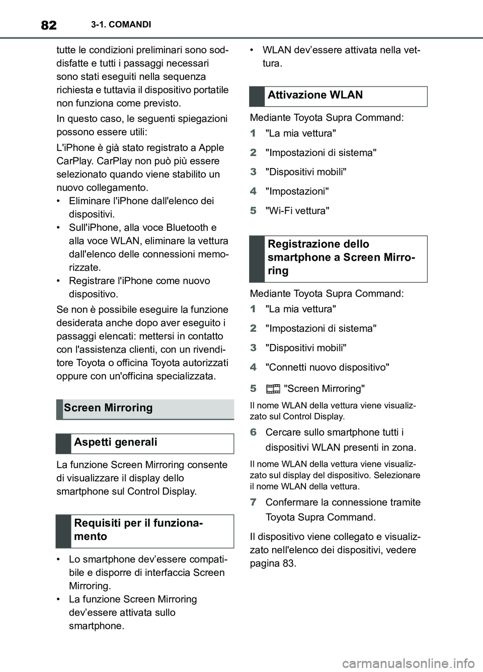 TOYOTA SUPRA 2021 Manuale duso (in Italian) 823-1. COMANDI
Supra Owners Manual_L (from Nov. 20 Prod.)tutte le condizioni preliminari sono sod-
disfatte e tutti i passaggi necessari
sono stati eseguiti nella sequenza
richiesta e tuttavia il TOYOTA SUPRA 2021 Manuale duso (in Italian) 823-1. COMANDI
Supra Owners Manual_L (from Nov. 20 Prod.)tutte le condizioni preliminari sono sod-
disfatte e tutti i passaggi necessari
sono stati eseguiti nella sequenza
richiesta e tuttavia il