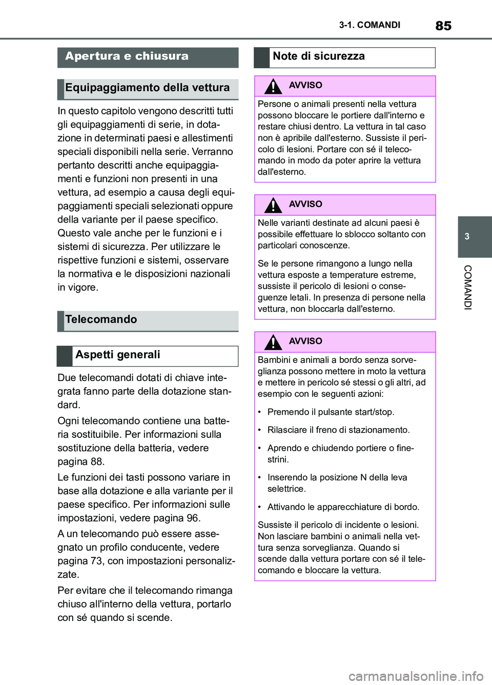 TOYOTA SUPRA 2021 Manuale duso (in Italian) 85
3 3-1. COMANDI
COMANDI
Supra Owners Manual_L (from Nov. 20 Prod.)In questo capitolo vengono descritti tutti
gli equipaggiamenti di serie, in dota-
zione in determinati paesi e allestimenti
spec TOYOTA SUPRA 2021 Manuale duso (in Italian) 85
3 3-1. COMANDI
COMANDI
Supra Owners Manual_L (from Nov. 20 Prod.)In questo capitolo vengono descritti tutti
gli equipaggiamenti di serie, in dota-
zione in determinati paesi e allestimenti
spec