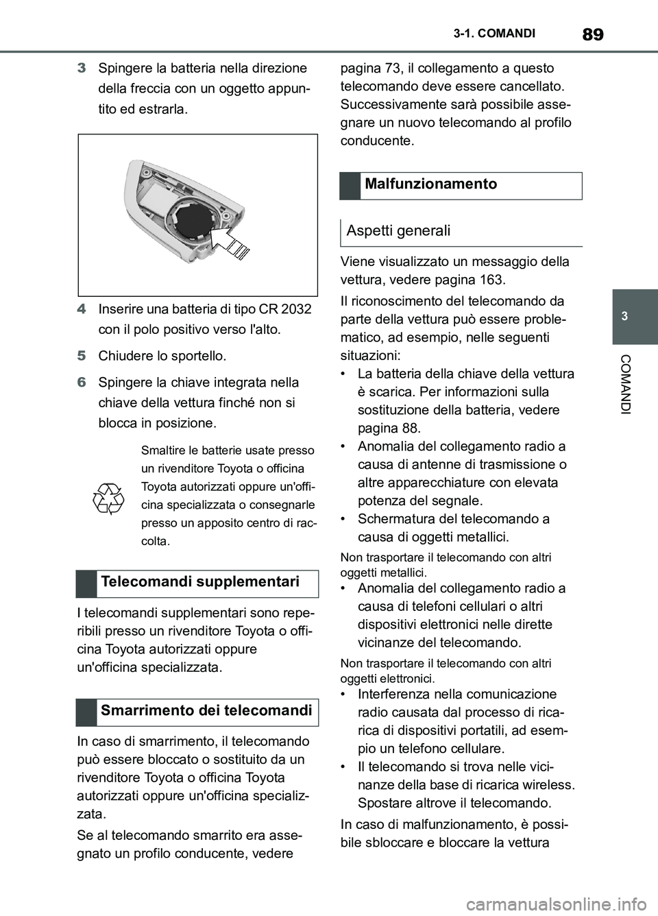 TOYOTA SUPRA 2021 Manuale duso (in Italian) 89
3 3-1. COMANDI
COMANDI
Supra Owners Manual_L (from Nov. 20 Prod.)3Spingere la batteria nella direzione
della freccia con un oggetto appun-
tito ed estrarla.
4Inserire una batteria di tipo CR 203 TOYOTA SUPRA 2021 Manuale duso (in Italian) 89
3 3-1. COMANDI
COMANDI
Supra Owners Manual_L (from Nov. 20 Prod.)3Spingere la batteria nella direzione
della freccia con un oggetto appun-
tito ed estrarla.
4Inserire una batteria di tipo CR 203