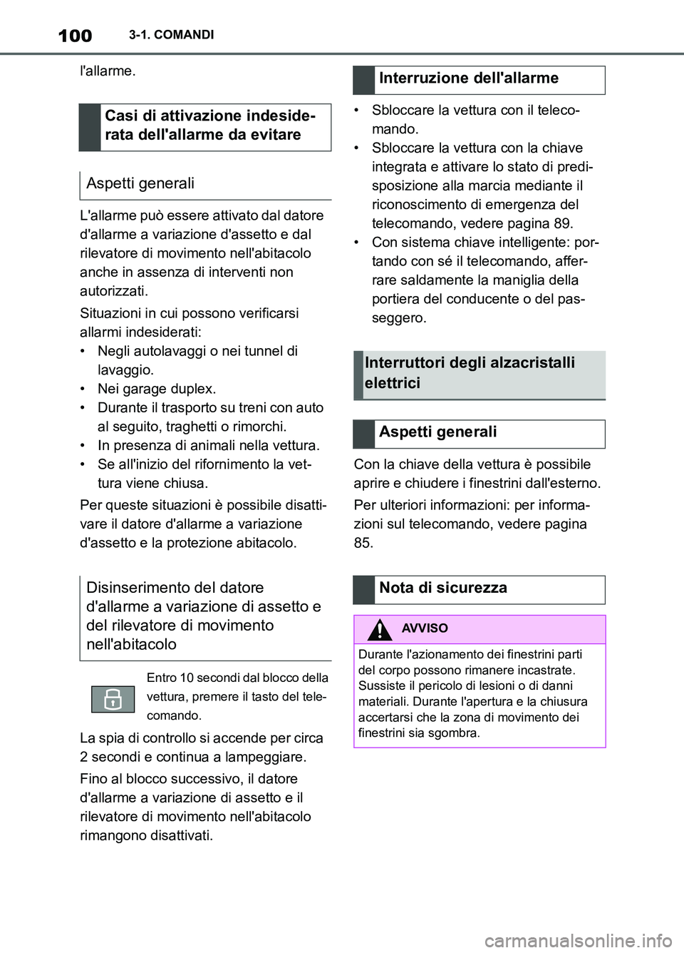 TOYOTA SUPRA 2021  Manuale duso (in Italian) 1003-1. COMANDI
Supra Owners Manual_L (from Nov. 20 Prod.)lallarme.
Lallarme può essere attivato dal datore 
dallarme a variazione dassetto e dal 
rilevatore di movimento nellabitacolo 
anche 