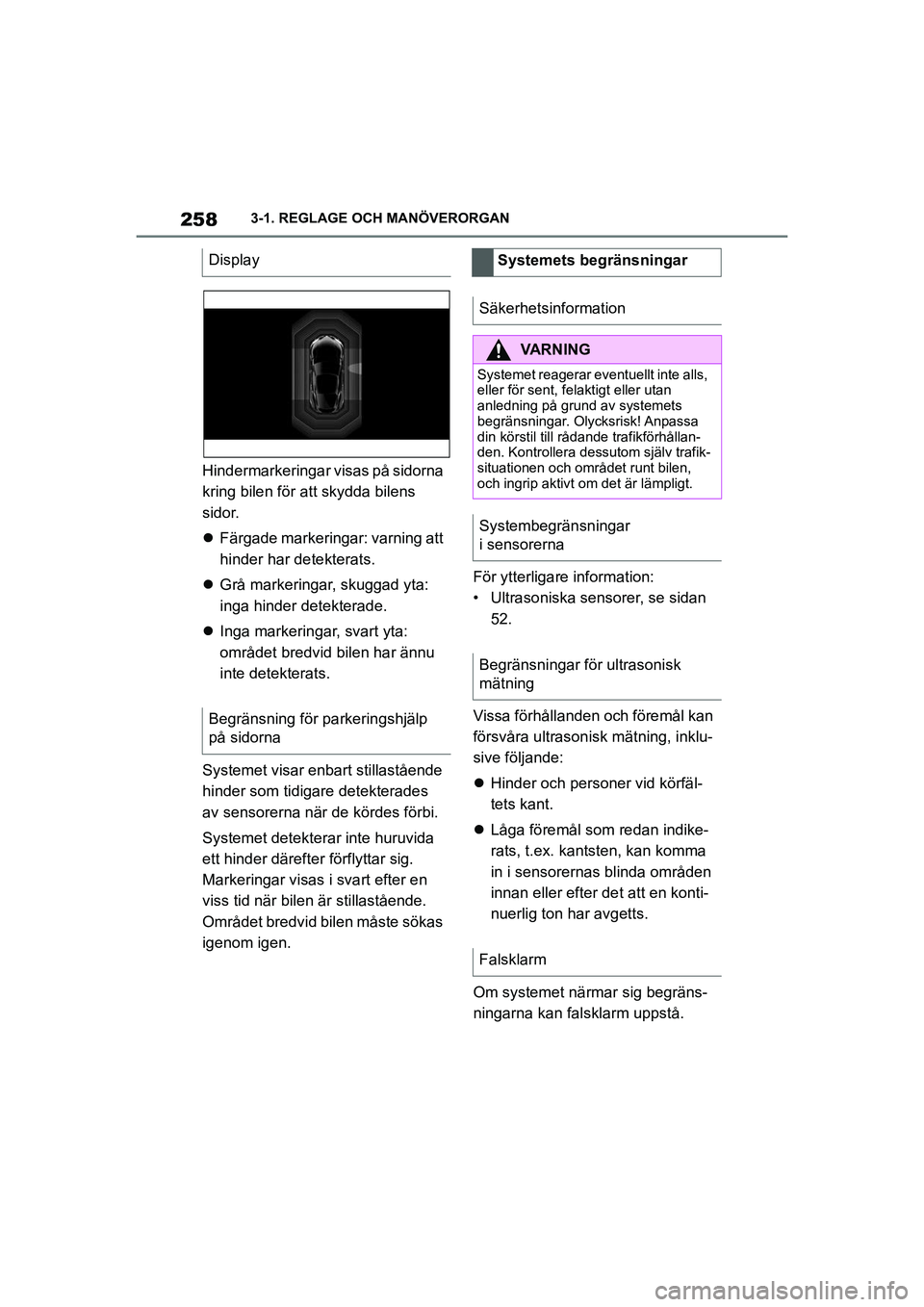 TOYOTA SUPRA 2021 Bruksanvisningar (in Swedish) 2583-1. REGLAGE OCH MANÖVERORGAN
Supra Owners Manual_E (from Nov. 20 Prod.)
Hindermarkeringar visas på sidorna
kring bilen för att skydda bilens
sidor.
Färgade markeringar: varning att
hi TOYOTA SUPRA 2021 Bruksanvisningar (in Swedish) 2583-1. REGLAGE OCH MANÖVERORGAN
Supra Owners Manual_E (from Nov. 20 Prod.)
Hindermarkeringar visas på sidorna
kring bilen för att skydda bilens
sidor.
Färgade markeringar: varning att
hi