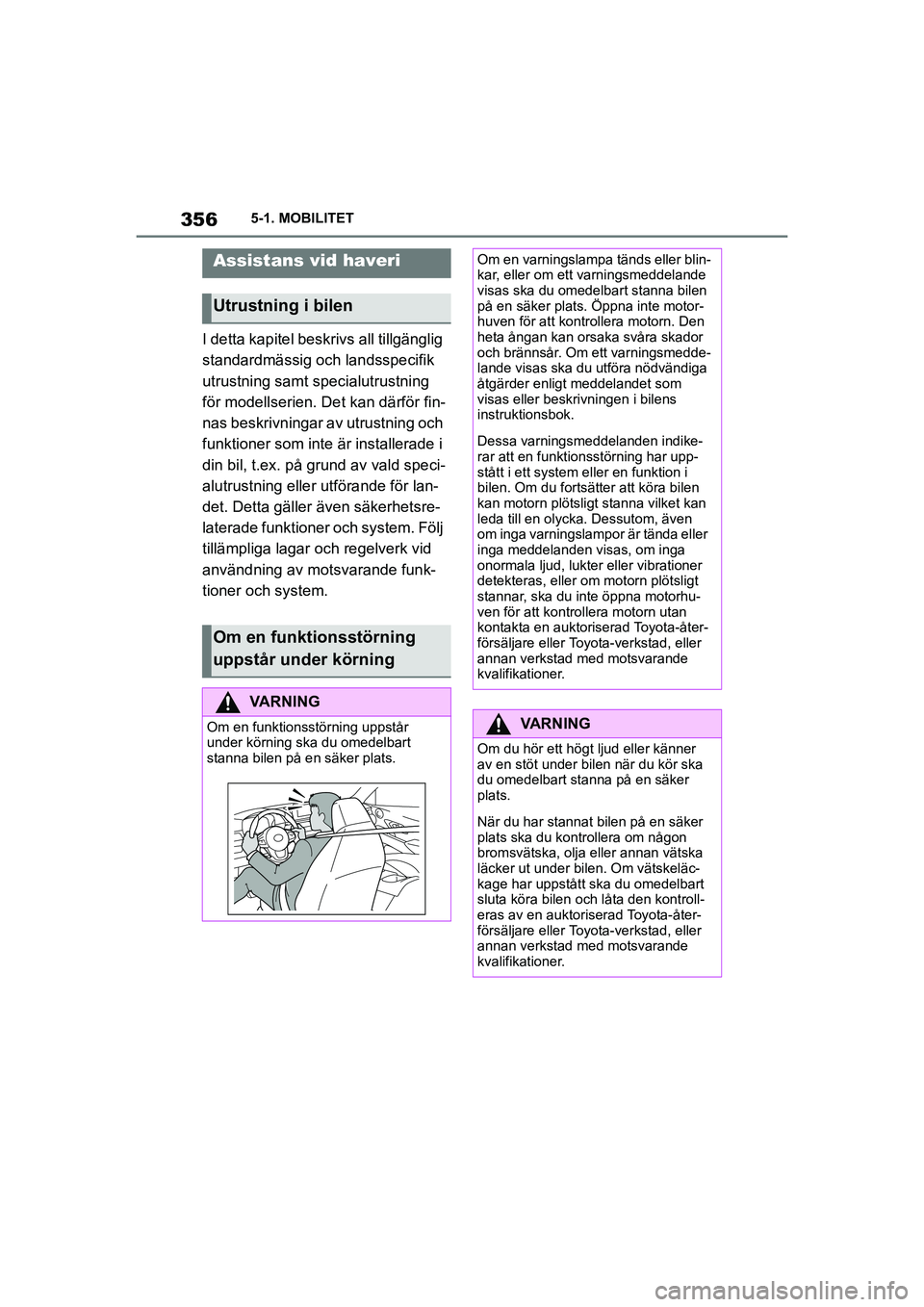 TOYOTA SUPRA 2021 Bruksanvisningar (in Swedish) 3565-1. MOBILITET
Supra Owners Manual_E (from Nov. 20 Prod.)
I detta kapitel beskri vs all tillgänglig
standardmässig och landsspecifik
utrustning samt specialutrustning
för modellserien. Det TOYOTA SUPRA 2021 Bruksanvisningar (in Swedish) 3565-1. MOBILITET
Supra Owners Manual_E (from Nov. 20 Prod.)
I detta kapitel beskri vs all tillgänglig
standardmässig och landsspecifik
utrustning samt specialutrustning
för modellserien. Det