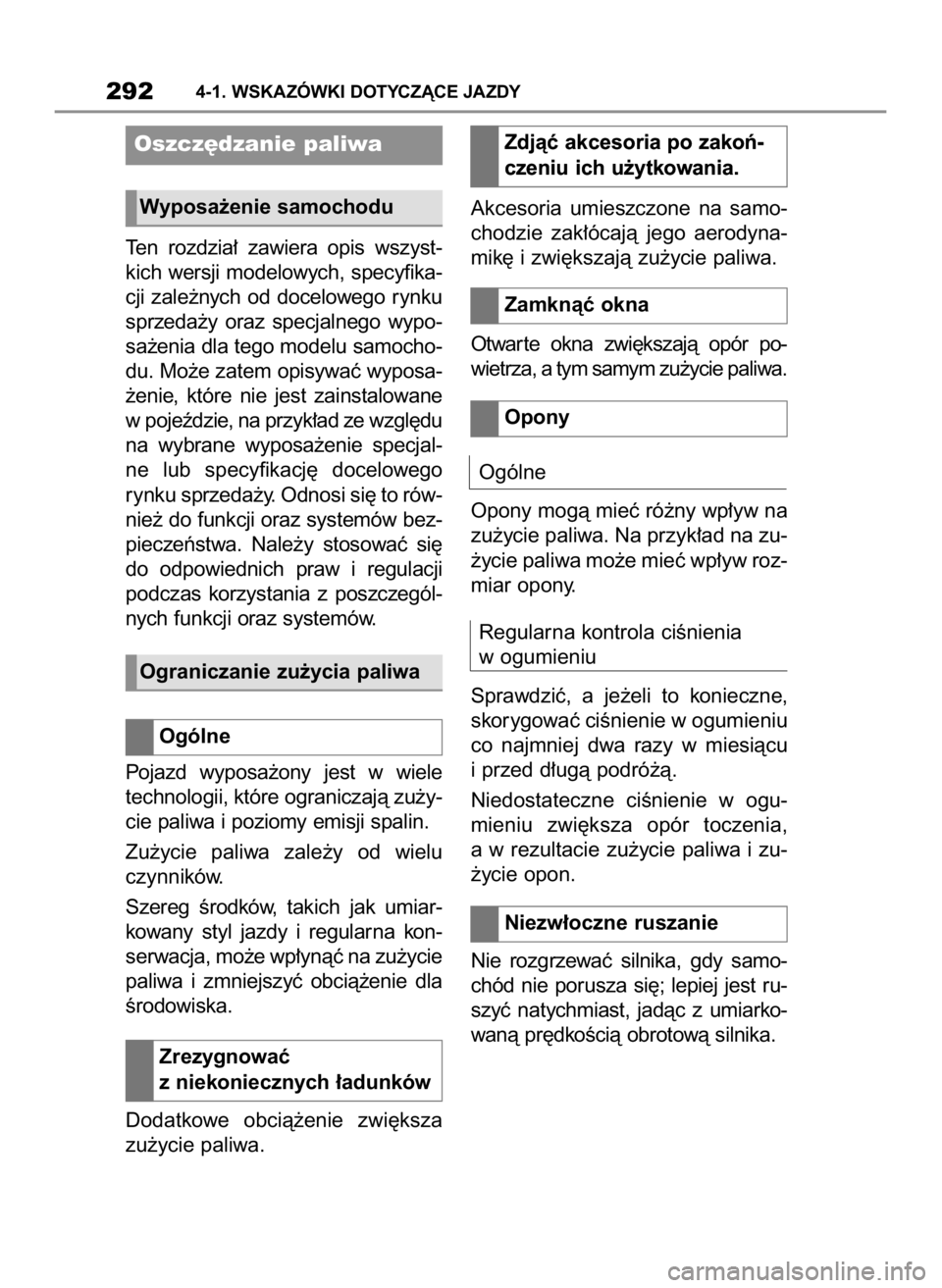 TOYOTA SUPRA 2021 Instrukcja obsługi (in Polish) Ten rozdzia∏ zawiera opis wszyst-
kich wersji modelowych, specyfika-
cji zale˝nych od docelowego rynku
sprzeda˝y oraz specjalnego wypo-
sa˝enia dla tego modelu samocho-
du. Mo˝e zatem TOYOTA SUPRA 2021 Instrukcja obsługi (in Polish) Ten rozdzia∏ zawiera opis wszyst-
kich wersji modelowych, specyfika-
cji zale˝nych od docelowego rynku
sprzeda˝y oraz specjalnego wypo-
sa˝enia dla tego modelu samocho-
du. Mo˝e zatem