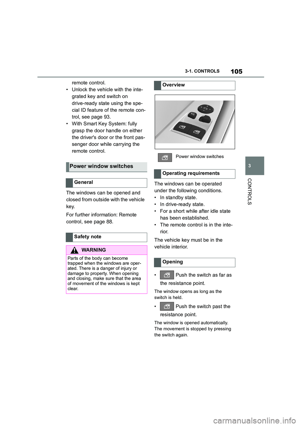 TOYOTA SUPRA 2022 Owners Manual 105
3
3-1. CONTROLS
CONTROLS
remote control.
• Unlock the vehicle with the inte-
grated key and switch on
drive-ready state using the spe-
cial ID feature of the remote con-
trol, see page 93.
†TOYOTA SUPRA 2022 Owners Manual 105
3
3-1. CONTROLS
CONTROLS
remote control.
• Unlock the vehicle with the inte-
grated key and switch on
drive-ready state using the spe-
cial ID feature of the remote con-
trol, see page 93.
â€