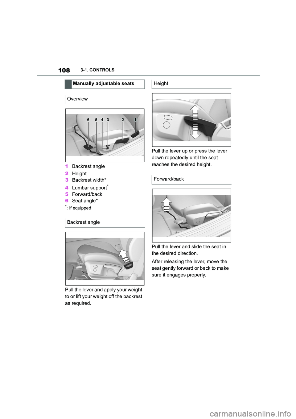 TOYOTA SUPRA 2022 Owners Manual 1083-1. CONTROLS
1Backrest angle
2 Height
3 Backrest width*
4 Lumbar support*
5Forward/back
6 Seat angle*
*: if equipped
Pull the lever and apply your weight
to or lift your weight off the backr TOYOTA SUPRA 2022 Owners Manual 1083-1. CONTROLS
1Backrest angle
2 Height
3 Backrest width*
4 Lumbar support*
5Forward/back
6 Seat angle*
*: if equipped
Pull the lever and apply your weight
to or lift your weight off the backr
