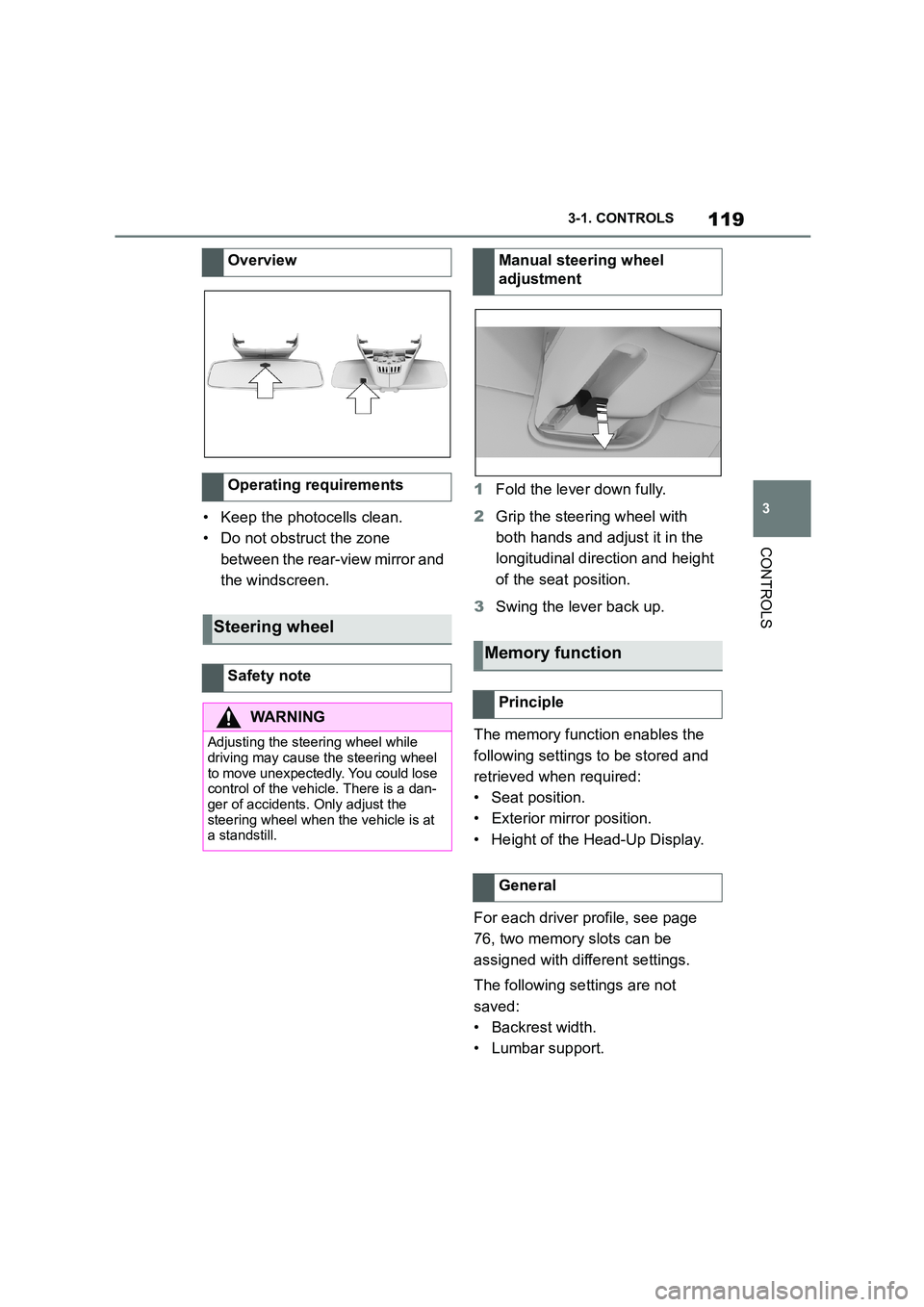 TOYOTA SUPRA 2022 Owners Manual 119
3
3-1. CONTROLS
CONTROLS
• Keep the photocells clean.
• Do not obstruct the zone
between the rear-view mirror and
the windscreen.
1 Fold the lever down fully.
2 Grip the steering wheel w TOYOTA SUPRA 2022 Owners Manual 119
3
3-1. CONTROLS
CONTROLS
• Keep the photocells clean.
• Do not obstruct the zone
between the rear-view mirror and
the windscreen.
1 Fold the lever down fully.
2 Grip the steering wheel w