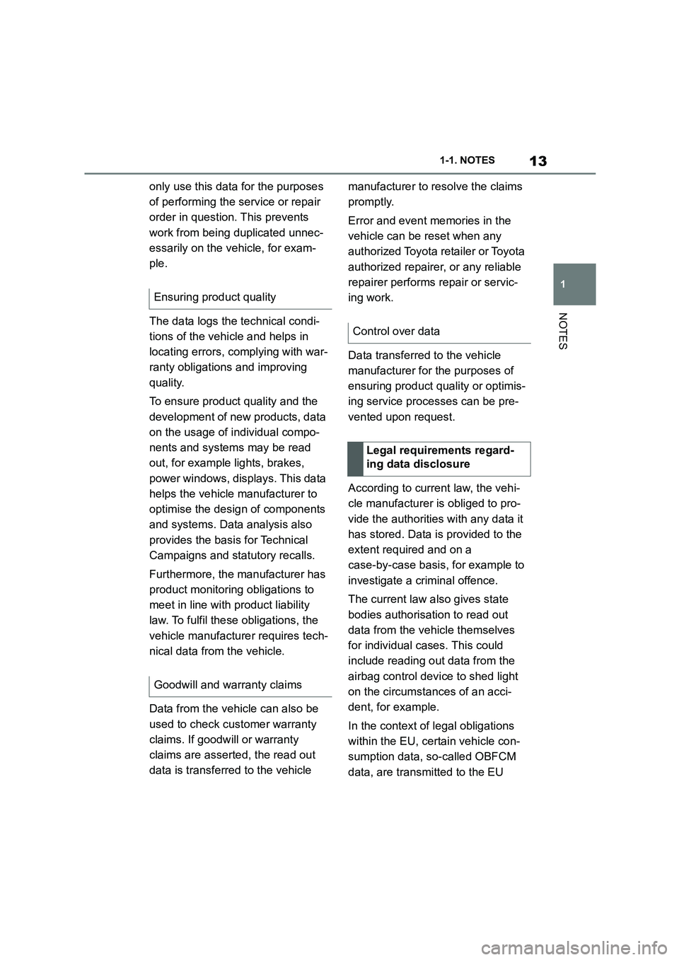 TOYOTA SUPRA 2022 Owners Manual 13
1
1-1. NOTES
NOTES
only use this data for the purposes
of performing the service or repair
order in question. This prevents
work from being duplicated unnec-
essarily on the vehicle, for exam- TOYOTA SUPRA 2022 Owners Manual 13
1
1-1. NOTES
NOTES
only use this data for the purposes
of performing the service or repair
order in question. This prevents
work from being duplicated unnec-
essarily on the vehicle, for exam-