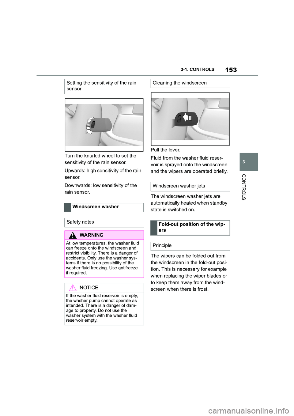 TOYOTA SUPRA 2022 Owners Manual 153
3
3-1. CONTROLS
CONTROLS
Turn the knurled wheel to set the
sensitivity of t he rain sensor.
Upwards: high sensitivity of the rain
sensor.
Downwards: low se nsitivity of the
rain sensor. TOYOTA SUPRA 2022 Owners Manual 153
3
3-1. CONTROLS
CONTROLS
Turn the knurled wheel to set the
sensitivity of t he rain sensor.
Upwards: high sensitivity of the rain
sensor.
Downwards: low se nsitivity of the
rain sensor.