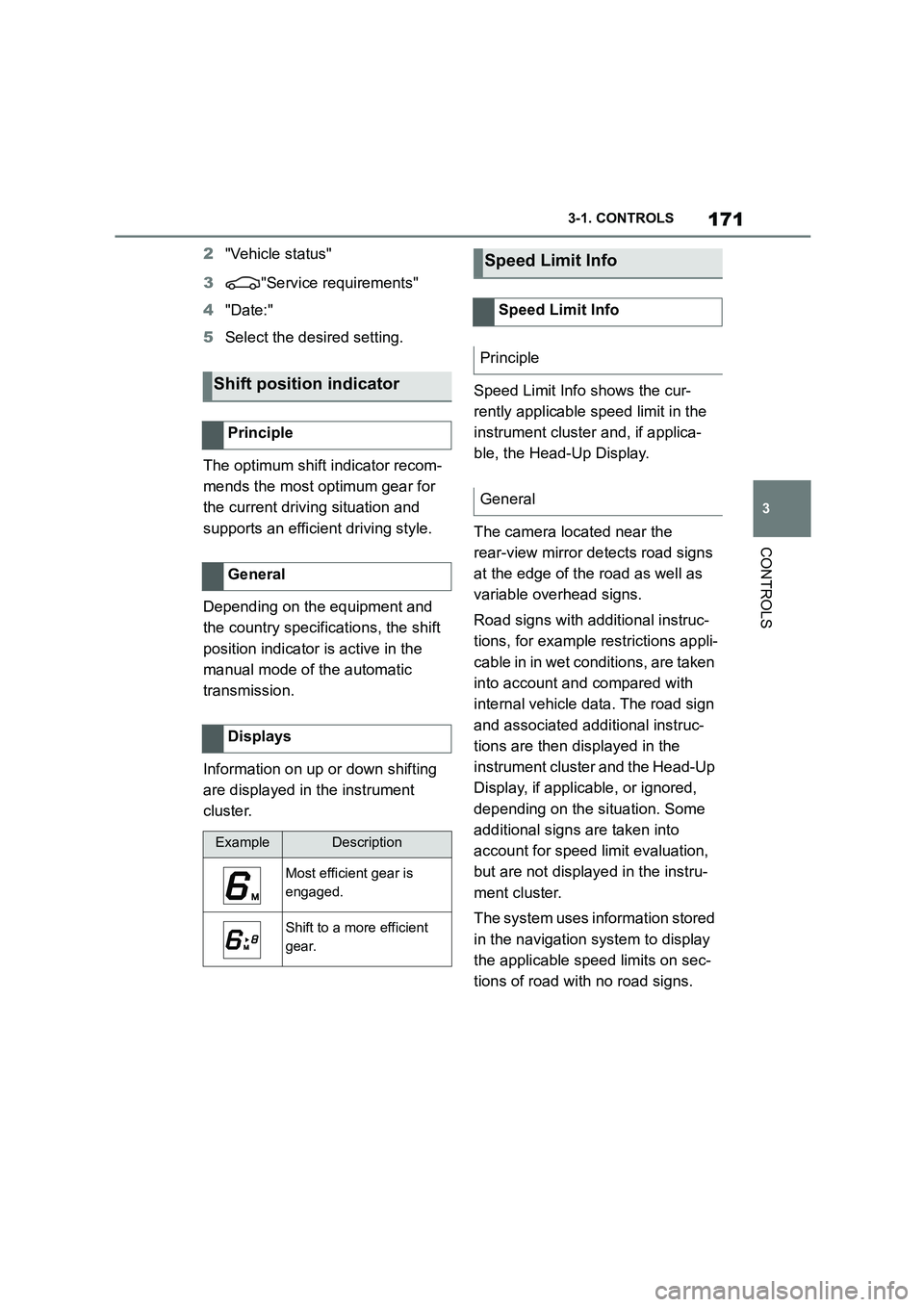 TOYOTA SUPRA 2022 Owners Manual 171
3
3-1. CONTROLS
CONTROLS
2 "Vehicle status"
3 "Service requirements"
4 "Date:"
5 Select the desired setting.
The optimum shift indicator recom-
mends the most optimum gear for
the current d TOYOTA SUPRA 2022 Owners Manual 171
3
3-1. CONTROLS
CONTROLS
2 "Vehicle status"
3 "Service requirements"
4 "Date:"
5 Select the desired setting.
The optimum shift indicator recom-
mends the most optimum gear for
the current d