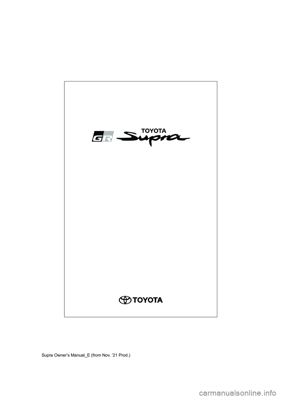 TOYOTA SUPRA 2022  Owners Manual Supra Owner’s Manual_E (from Nov. ’21 Prod.) 