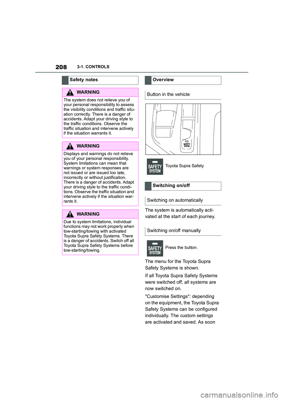 TOYOTA SUPRA 2022 Owners Manual 2083-1. CONTROLS
The system is automatically acti-
vated at the start of each journey.
The menu for the Toyota Supra
Safety Systems is shown.
If all Toyota Supra Safety Systems
were switched of TOYOTA SUPRA 2022 Owners Manual 2083-1. CONTROLS
The system is automatically acti-
vated at the start of each journey.
The menu for the Toyota Supra
Safety Systems is shown.
If all Toyota Supra Safety Systems
were switched of