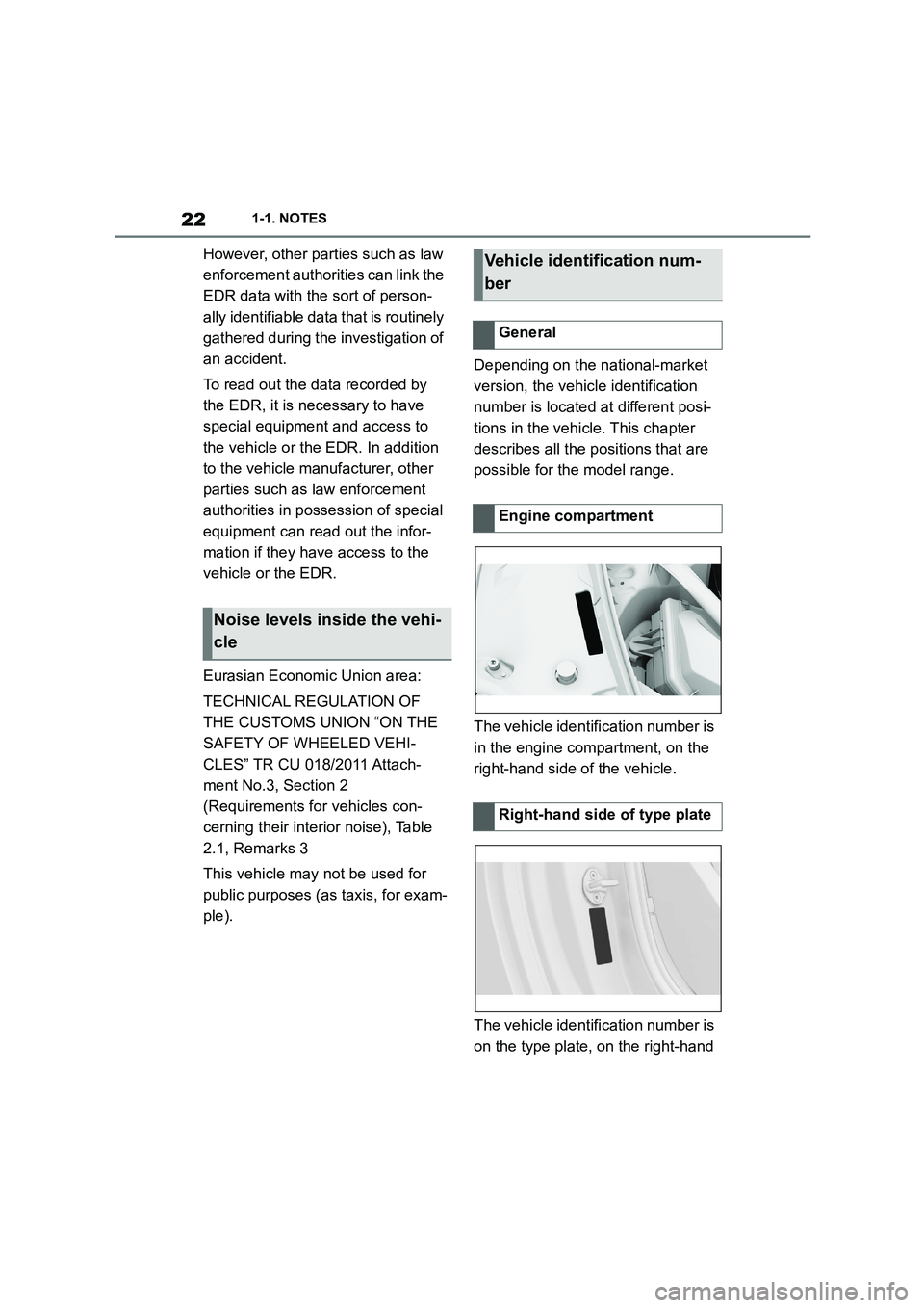 TOYOTA SUPRA 2022 Owners Manual 221-1. NOTES
However, other parties such as law  
enforcement authorities can link the 
EDR data with the sort of person-
ally identifiable data that is routinely 
gathered during the investigation of