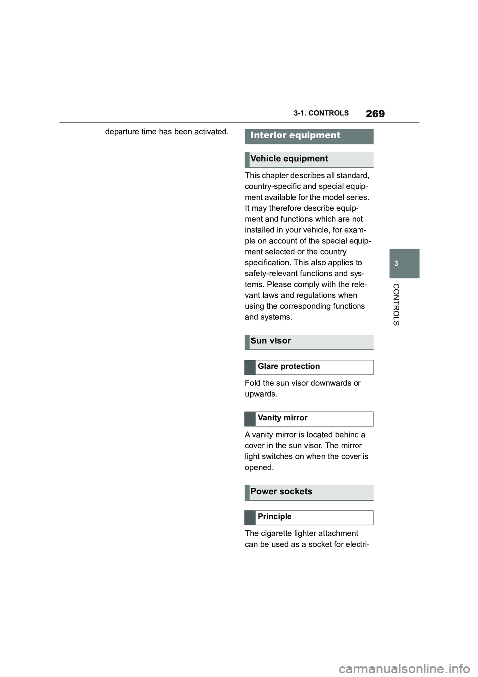 TOYOTA SUPRA 2022 Owners Manual 269
3
3-1. CONTROLS
CONTROLS
departure time has been activated.
This chapter describes all standard,
country-specific and special equip-
ment available for the model series.
It may therefore de TOYOTA SUPRA 2022 Owners Manual 269
3
3-1. CONTROLS
CONTROLS
departure time has been activated.
This chapter describes all standard,
country-specific and special equip-
ment available for the model series.
It may therefore de
