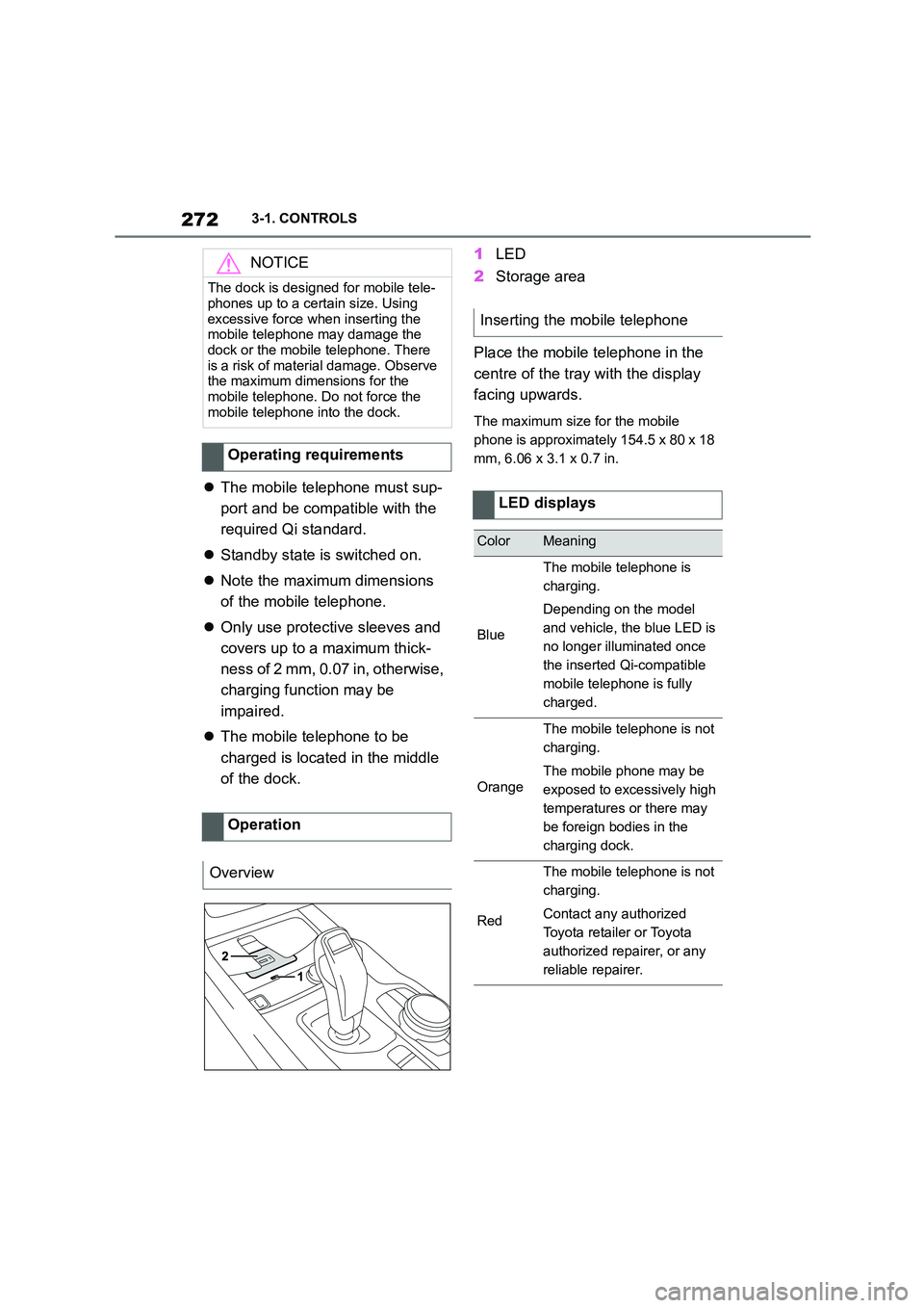 TOYOTA SUPRA 2022 Owners Manual 2723-1. CONTROLS
The mobile telephone must sup-
port and be compatible with the
required Qi standard.
Standby state is switched on.
Note the maximum dimensions
of the mobile telephone TOYOTA SUPRA 2022 Owners Manual 2723-1. CONTROLS
The mobile telephone must sup-
port and be compatible with the
required Qi standard.
Standby state is switched on.
Note the maximum dimensions
of the mobile telephone
