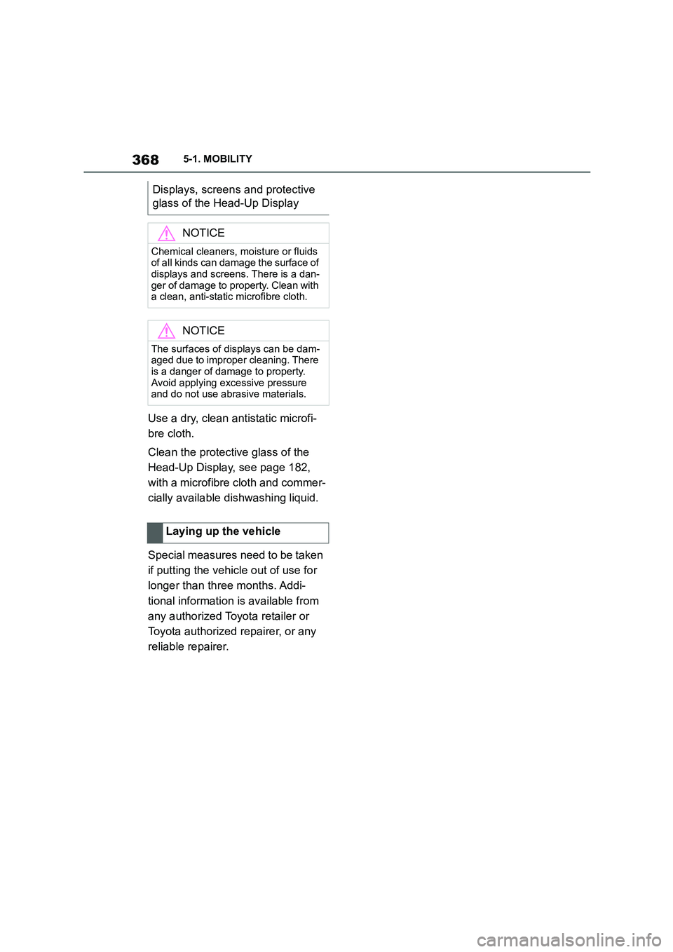 TOYOTA SUPRA 2022 Owners Manual 3685-1. MOBILITY
Use a dry, clean antistatic microfi-
bre cloth.
Clean the protective glass of the
Head-Up Display, see page 182,
with a microfibre cloth and commer-
cially available dishwashing TOYOTA SUPRA 2022 Owners Manual 3685-1. MOBILITY
Use a dry, clean antistatic microfi-
bre cloth.
Clean the protective glass of the
Head-Up Display, see page 182,
with a microfibre cloth and commer-
cially available dishwashing