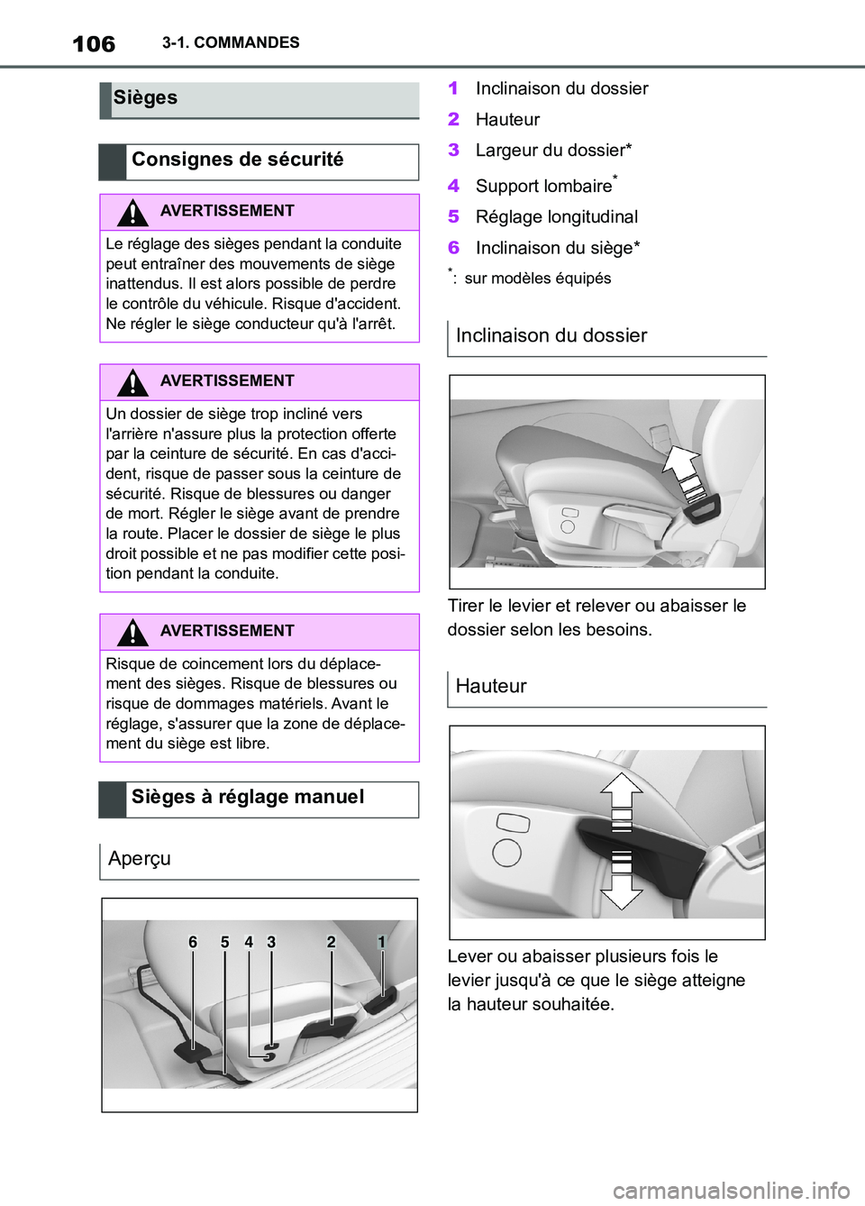 TOYOTA SUPRA 2022  Notices Demploi (in French) 1063-1. COMMANDES
1Inclinaison du dossier
2Hauteur
3Largeur du dossier*
4Support lombaire
*
5Réglage longitudinal
6Inclinaison du siège*
*: sur modèles équipés
Tirer le levier et relever ou abais