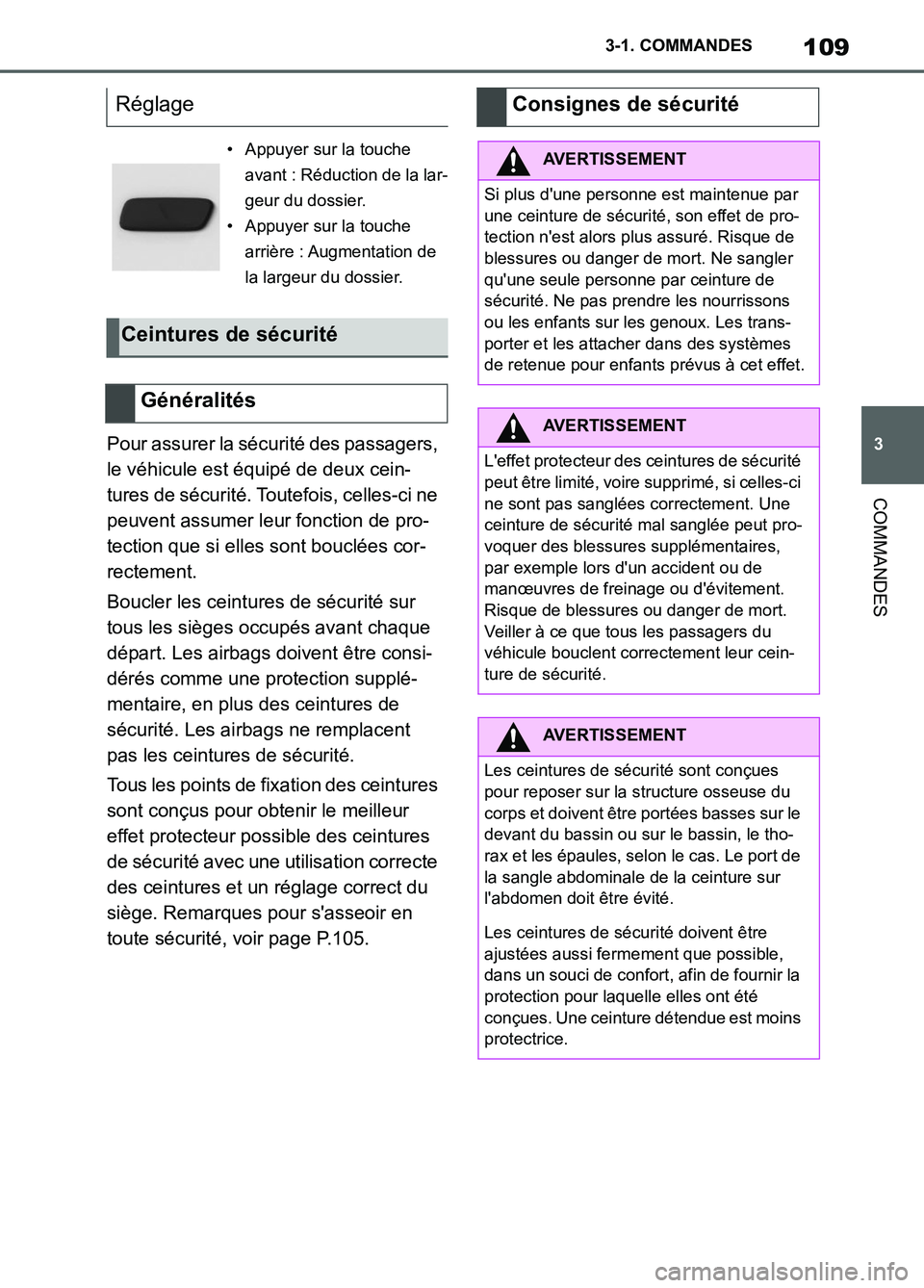 TOYOTA SUPRA 2022 Notices Demploi (in French) 109
3 3-1. COMMANDES
COMMANDES
Pour assurer la sécurité des passagers,
le véhicule est équipé de deux cein-
tures de sécurité. Toutefois, celles-ci ne
peuvent assumer leur fonction de pro-
te TOYOTA SUPRA 2022 Notices Demploi (in French) 109
3 3-1. COMMANDES
COMMANDES
Pour assurer la sécurité des passagers,
le véhicule est équipé de deux cein-
tures de sécurité. Toutefois, celles-ci ne
peuvent assumer leur fonction de pro-
te