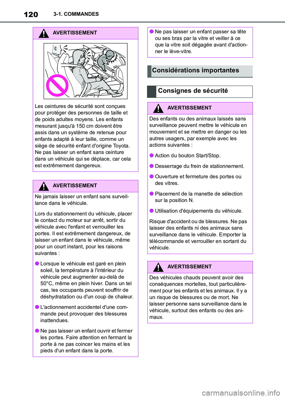 TOYOTA SUPRA 2022  Notices Demploi (in French) 1203-1. COMMANDES
AVERTISSEMENT
Les ceintures de sécurité sont conçues 
pour protéger des personnes de taille et 
de poids adultes moyens. Les enfants 
mesurant jusquà 150 cm doivent être 
assi