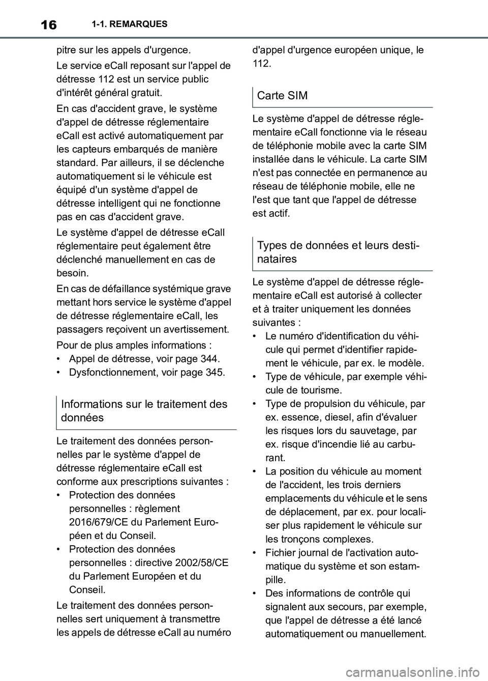 TOYOTA SUPRA 2022 Notices Demploi (in French) 161-1. REMARQUES
pitre sur les appels durgence.
Le service eCall reposant sur lappel de
détresse 112 est un service public
dintérêt général gratuit.
En cas daccident grave, le système
da TOYOTA SUPRA 2022 Notices Demploi (in French) 161-1. REMARQUES
pitre sur les appels durgence.
Le service eCall reposant sur lappel de
détresse 112 est un service public
dintérêt général gratuit.
En cas daccident grave, le système
da