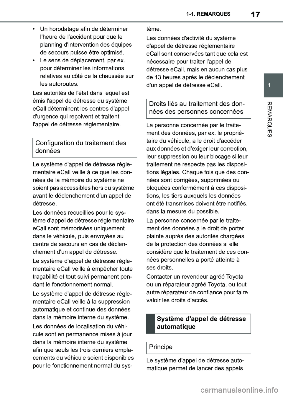 TOYOTA SUPRA 2022 Notices Demploi (in French) 17
1 1-1. REMARQUES
REMARQUES
• Un horodatage afin de déterminer
lheure de laccident pour que le
planning dintervention des équipes
de secours puisse être optimisé.
• Le sens de déplace TOYOTA SUPRA 2022 Notices Demploi (in French) 17
1 1-1. REMARQUES
REMARQUES
• Un horodatage afin de déterminer
lheure de laccident pour que le
planning dintervention des équipes
de secours puisse être optimisé.
• Le sens de déplace