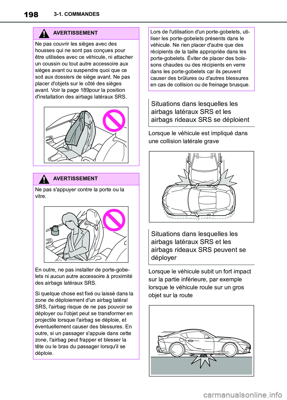 TOYOTA SUPRA 2022  Notices Demploi (in French) 1983-1. COMMANDES
Lorsque le véhicule est impliqué dans 
une collision latérale grave
Lorsque le véhicule subit un fort impact 
sur la partie inférieure, par exemple 
lorsque le véhicule roule s