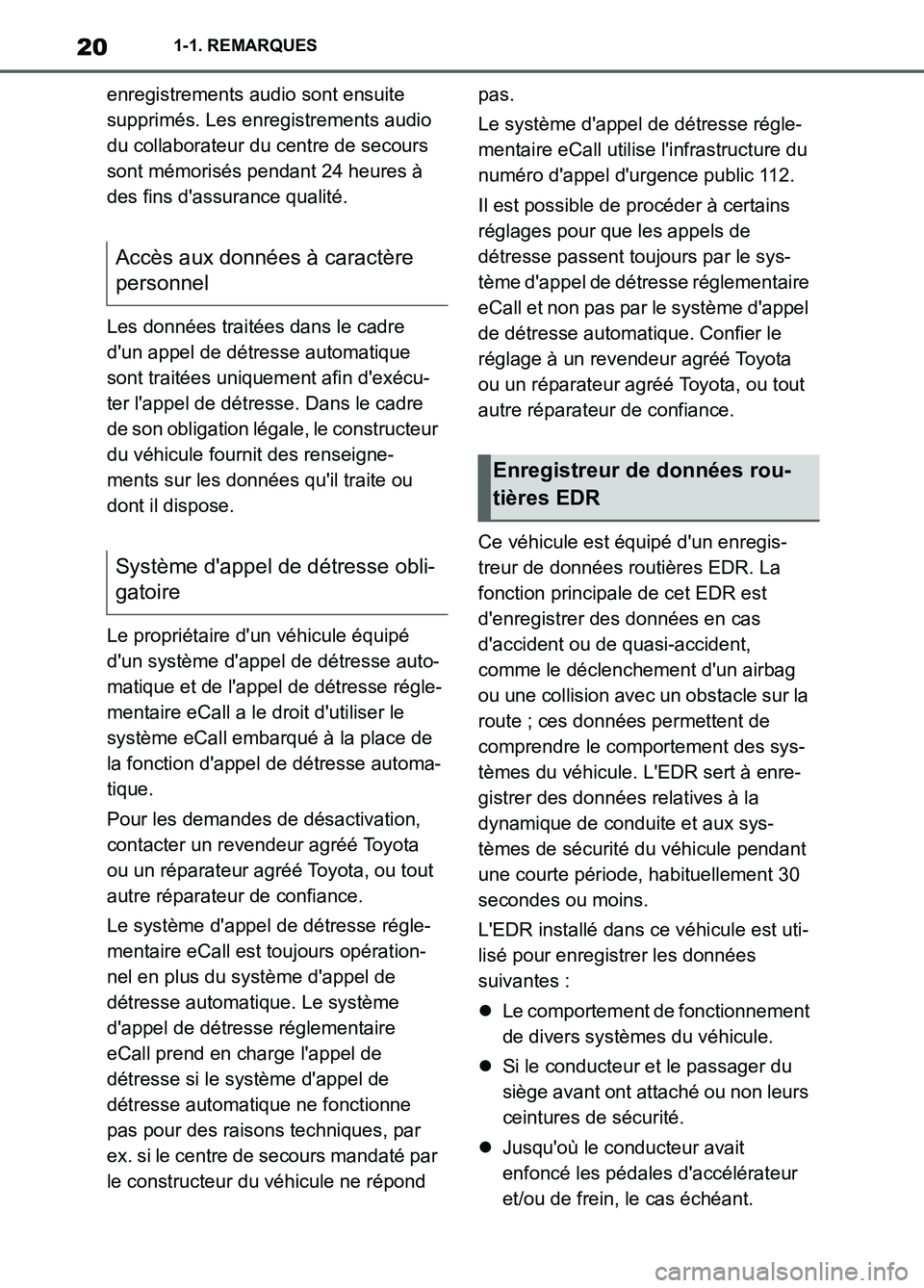 TOYOTA SUPRA 2022 Notices Demploi (in French) 201-1. REMARQUES
enregistrements audio sont ensuite
supprimés. Les enregistrements audio
du collaborateur du centre de secours
sont mémorisés pendant 24 heures à
des fins dassurance qualité. TOYOTA SUPRA 2022 Notices Demploi (in French) 201-1. REMARQUES
enregistrements audio sont ensuite
supprimés. Les enregistrements audio
du collaborateur du centre de secours
sont mémorisés pendant 24 heures à
des fins dassurance qualité.